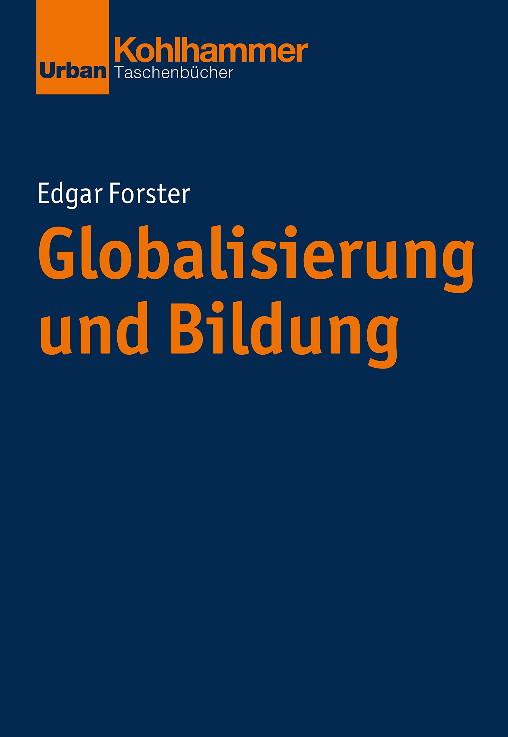 Globalisierung und Bildung (Grundrisse der Erziehungswissenschaft) Learning & Reference