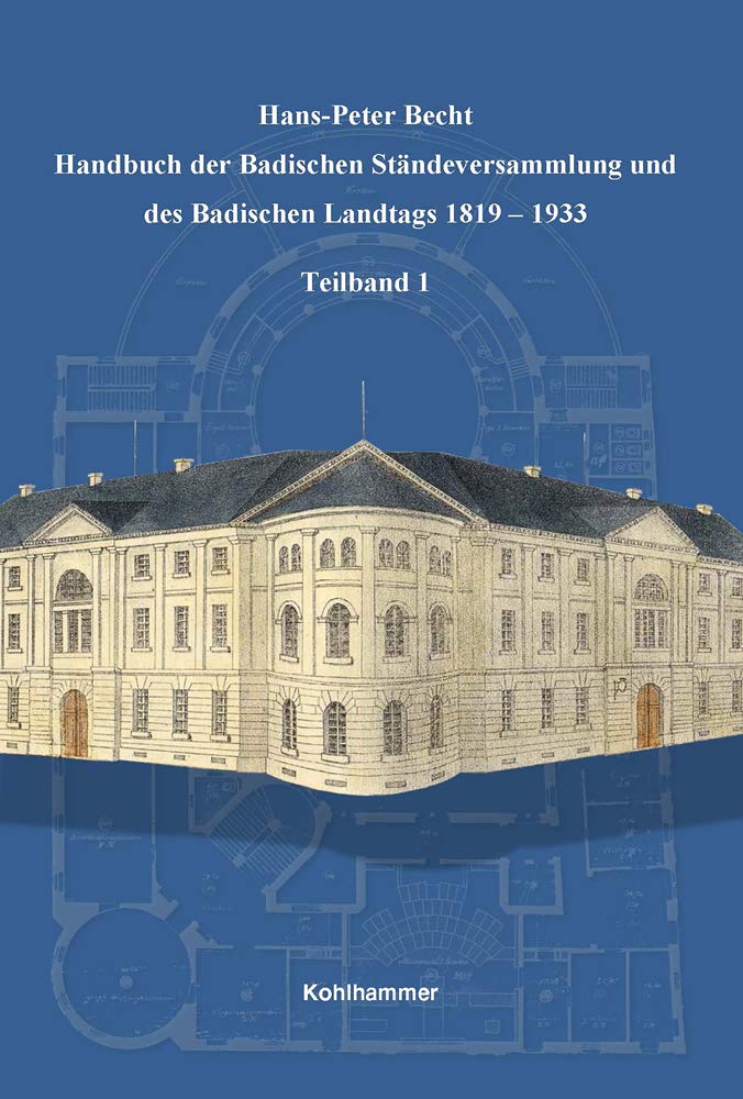 Handbuch der Badischen Ständeversammlung und des Badischen Landtags 1819-1933 Politics & History
