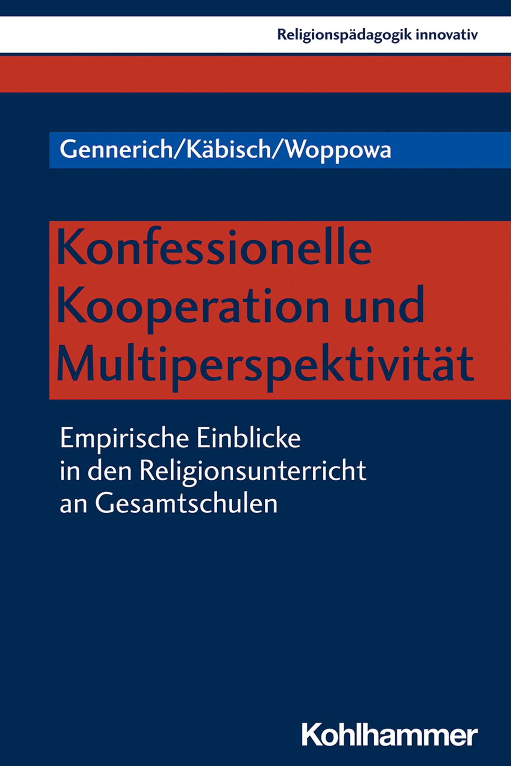 Konfessionelle Kooperation und Multiperspektivität: Empirische Einblicke in den Religionsunterricht an Gesamtschulen (Religionspädagogik innovativ, 39, Band 39) Parents & Children