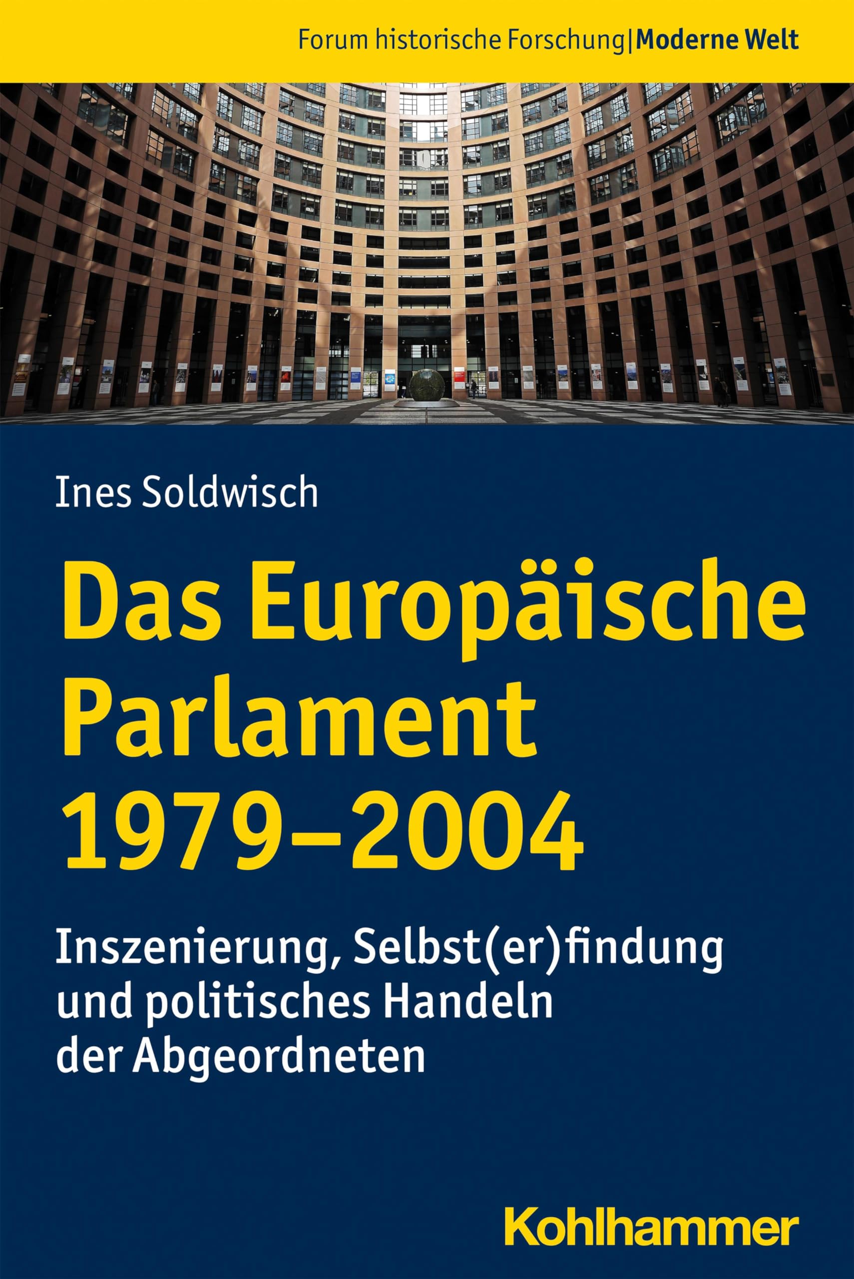 Das Europäische Parlament 1979-2004 Politics & History