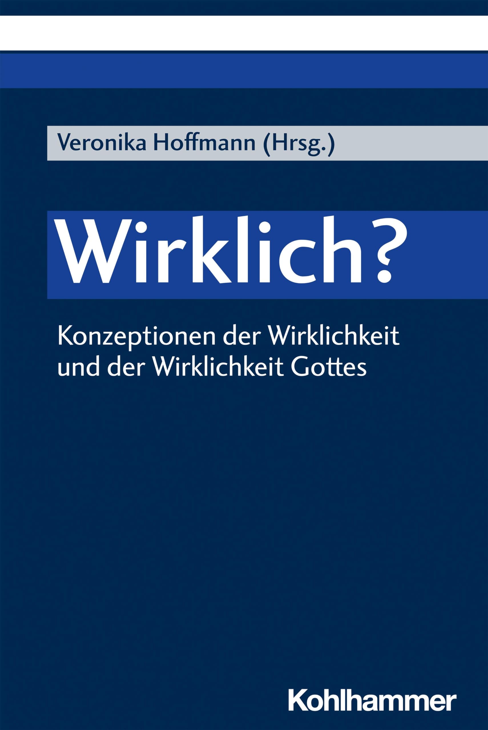Wirklich?: Konzeptionen der Wirklichkeit und der Wirklichkeit Gottes Religion & Esotericism