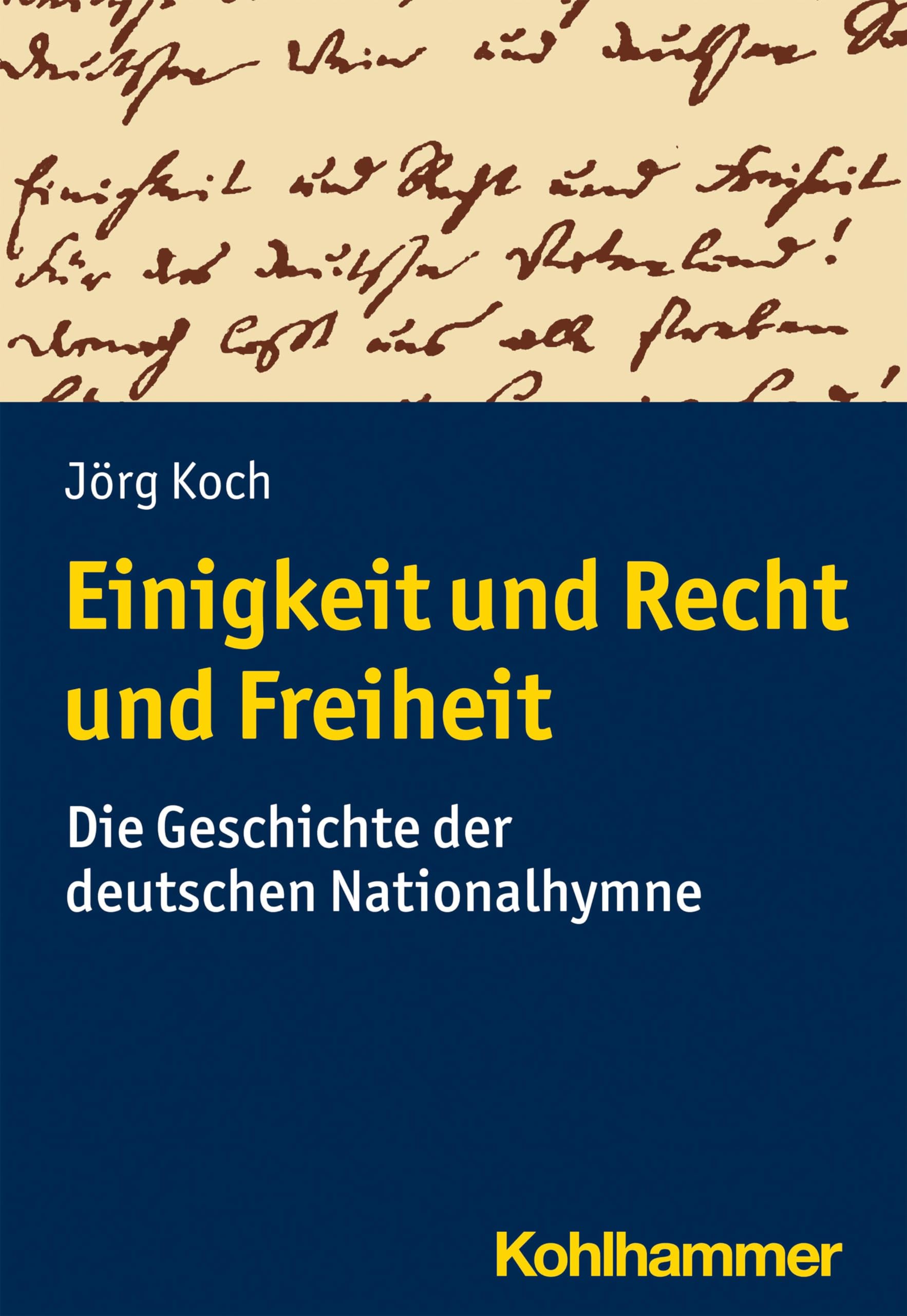 Einigkeit und Recht und Freiheit: Die Geschichte der deutschen Nationalhymne Books