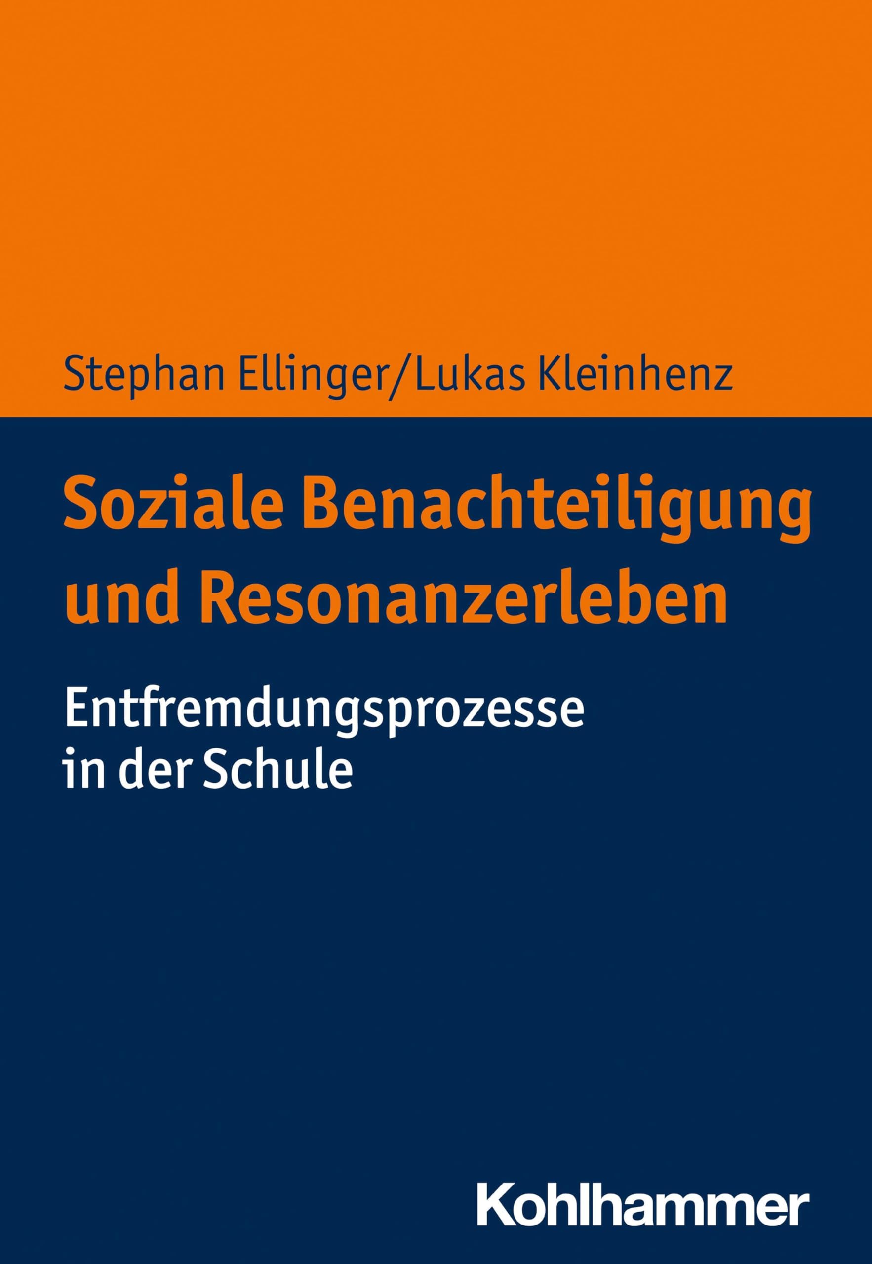 Soziale Benachteiligung und Resonanzerleben: Entfremdungsprozesse in der Schule Education & Training