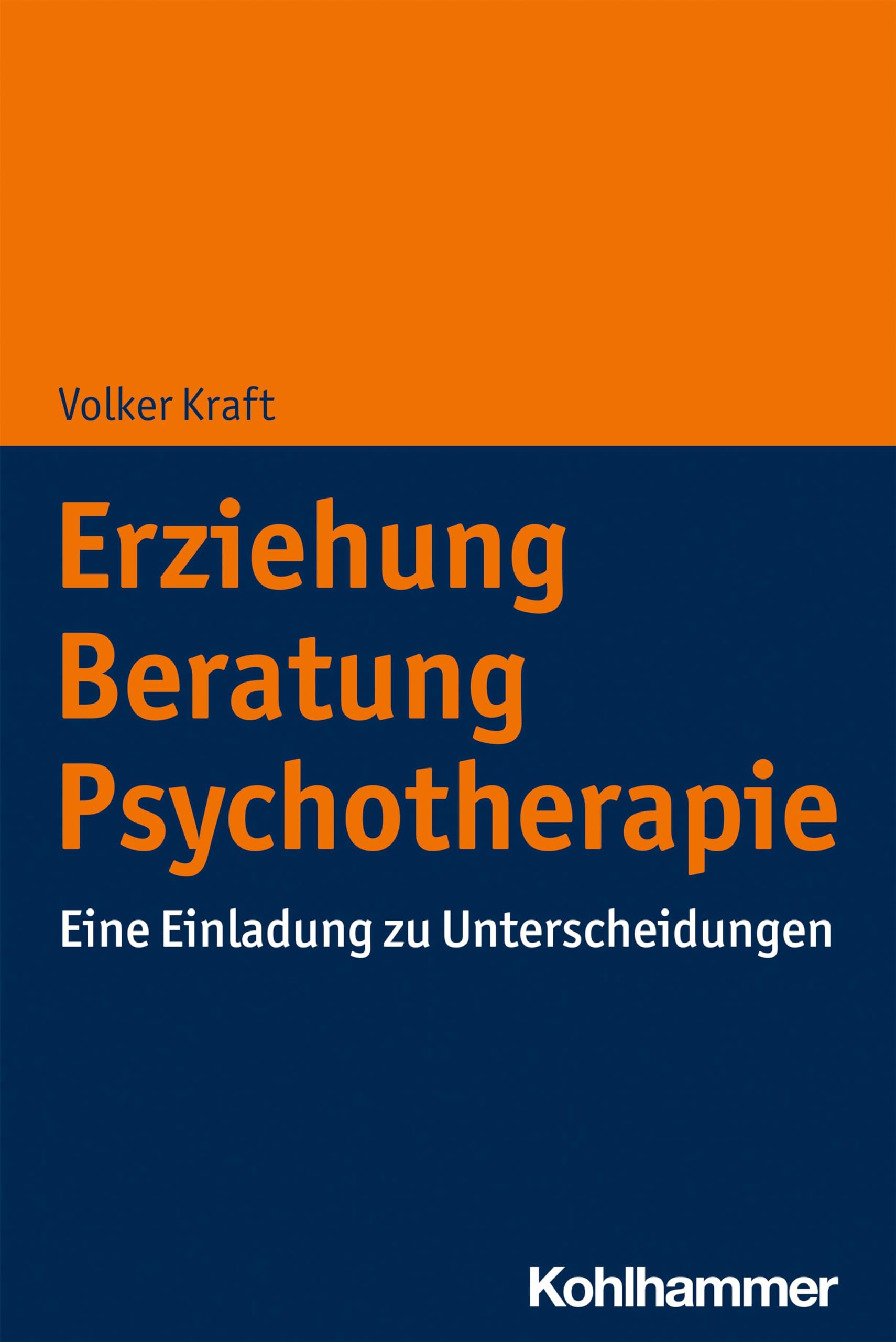 Erziehung - Beratung - Psychotherapie: Eine Einladung Zu Unterscheidungen book