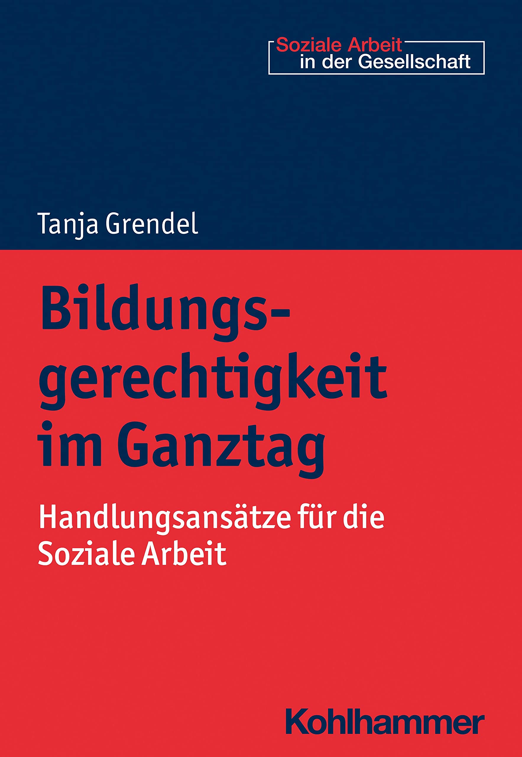 Bildungsgerechtigkeit Im Ganztag: Handlungsansatze Fur Die Soziale Arbeit book