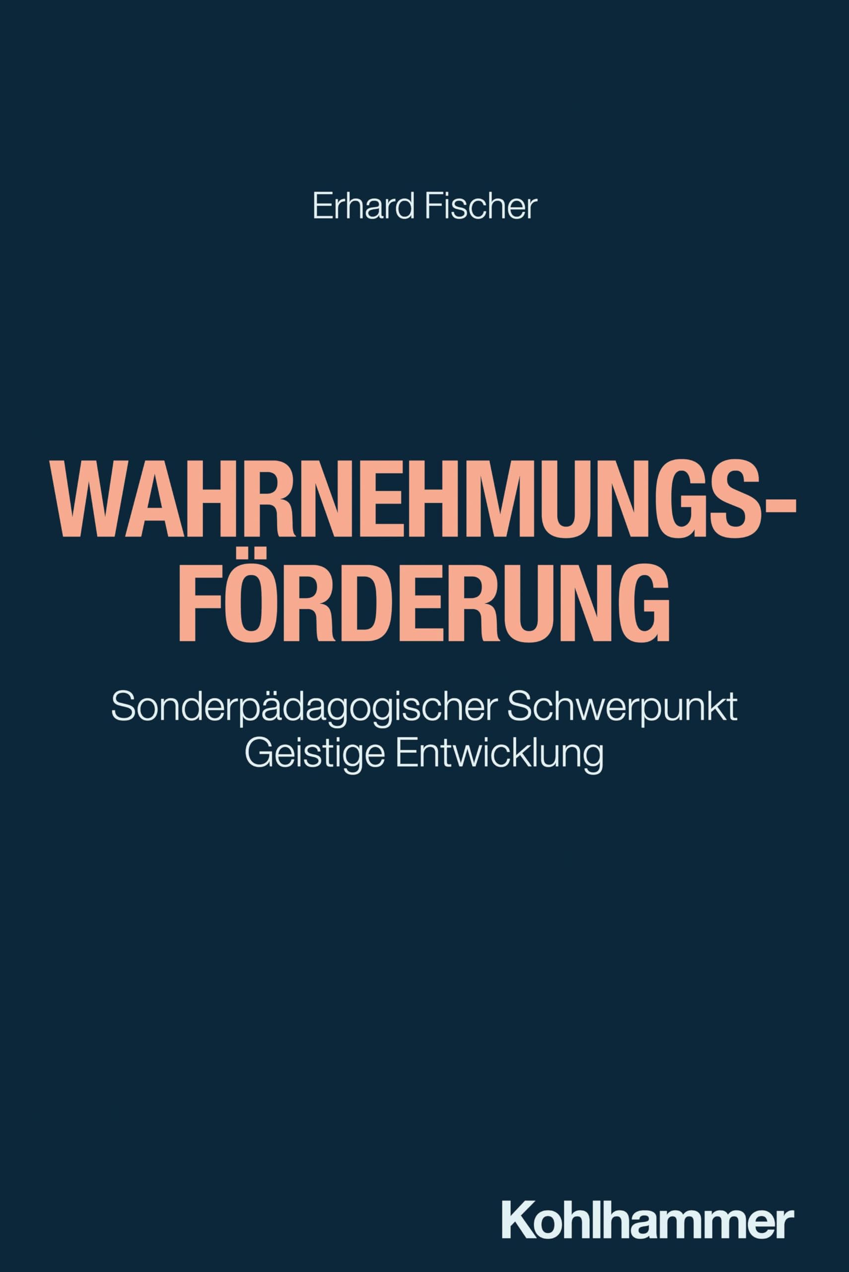 Wahrnehmungsforderung: Sonderpadagogischer Schwerpunkt Geistige Entwicklung book