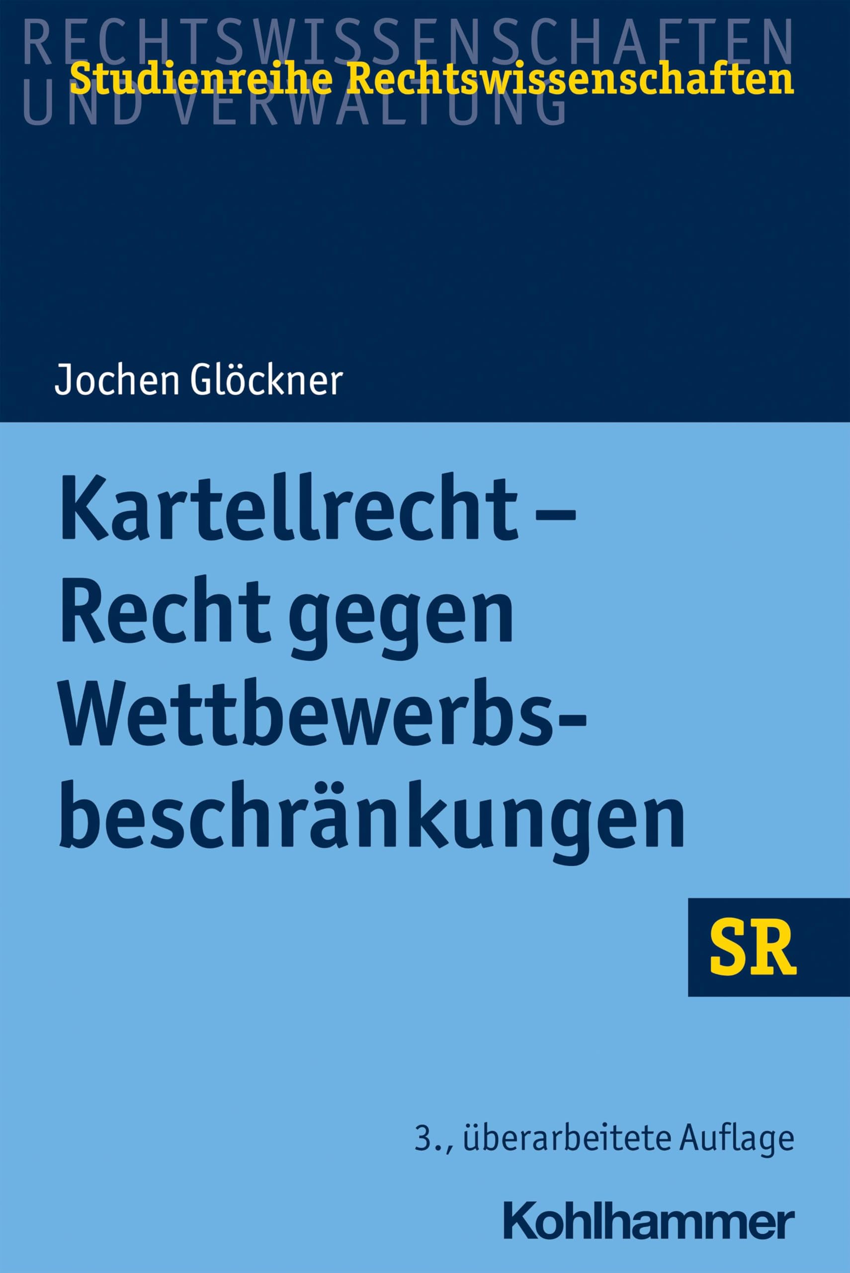Kartellrecht - Recht gegen Wettbewerbsbeschränkungen: Recht Gegen Wettbewerbsbeschrankungen (SR-Studienreihe Rechtswissenschaften) Law