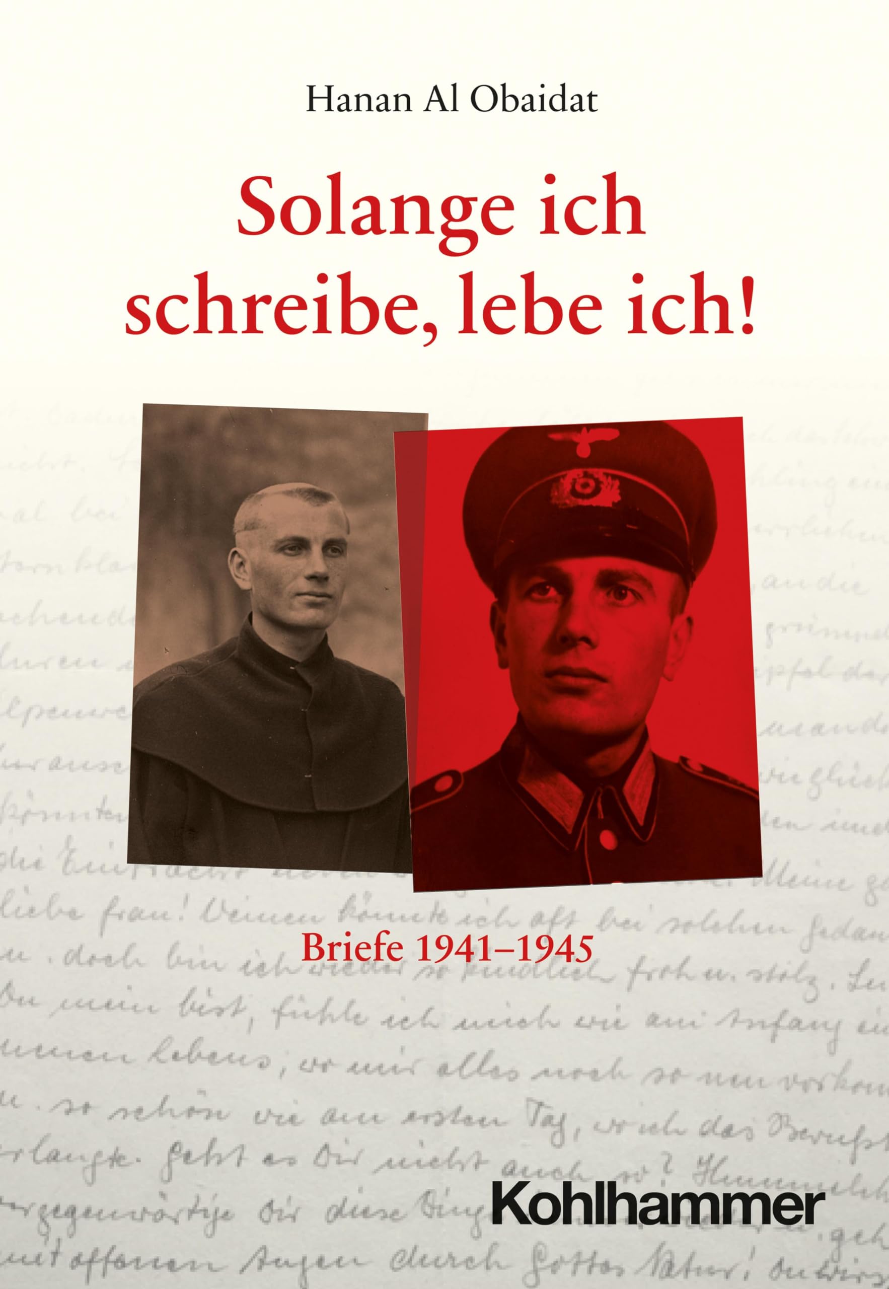 Solange ich schreibe, lebe ich!: Briefe 1941-1945 German history