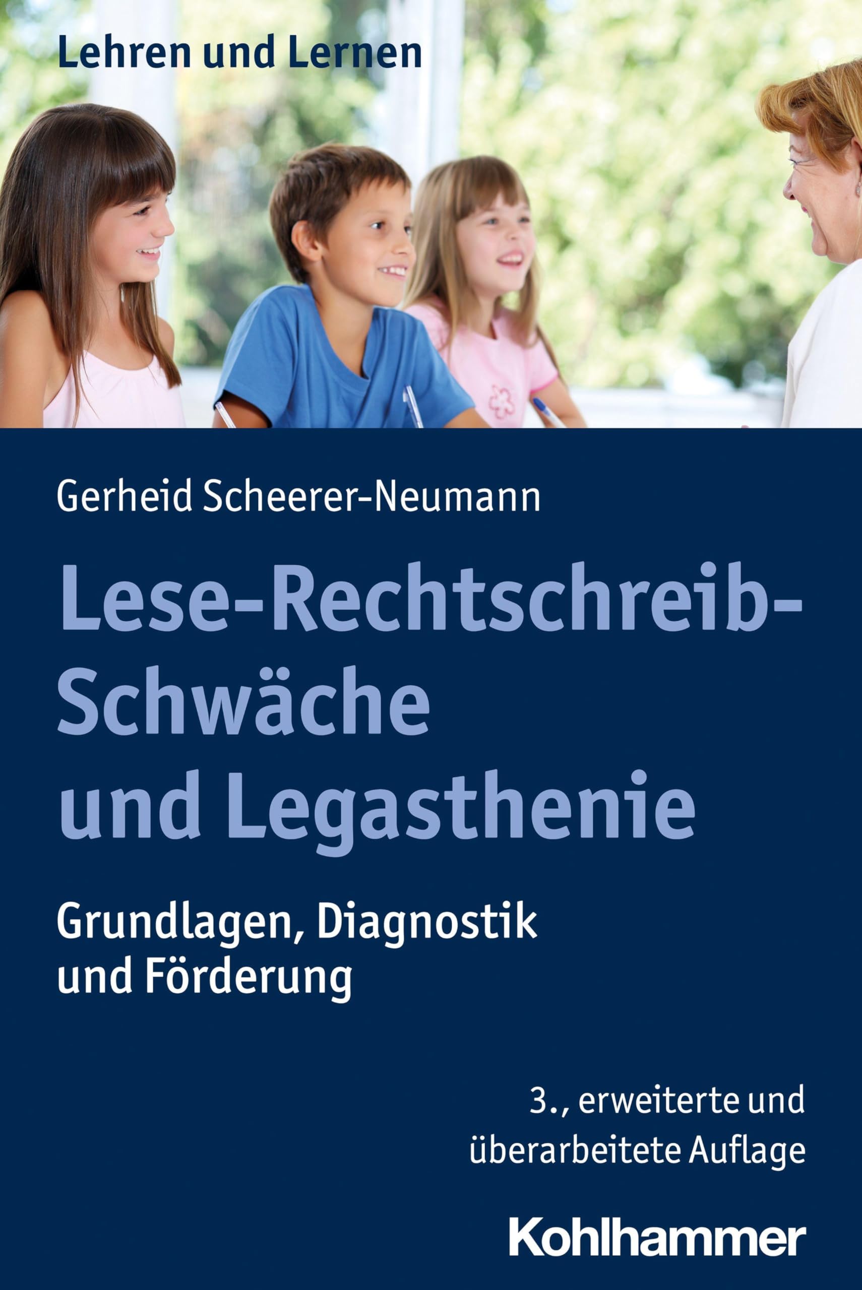 Lese-Rechtschreib-Schwäche und Legasthenie: Grundlagen, Diagnostik und Förderung (Lehren und Lernen) Learning & Reference