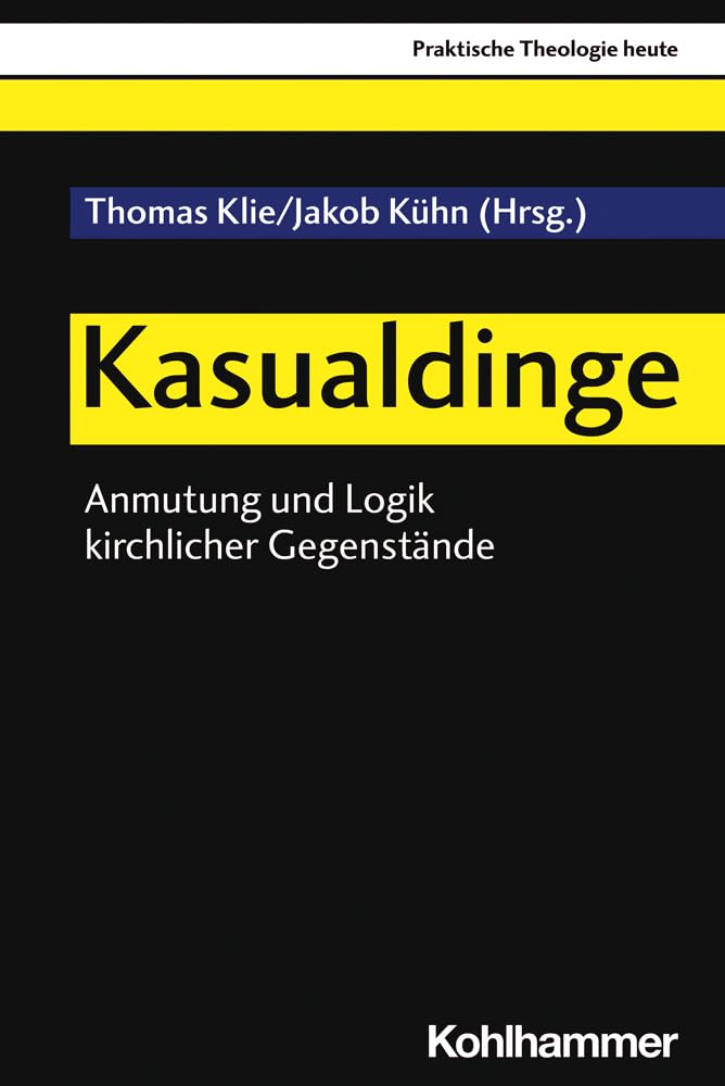 Kasualdinge: Anmutung und Logik kirchlicher Gegenstände (Praktische Theologie heute, 185, Band 185) Religion & Esotericism