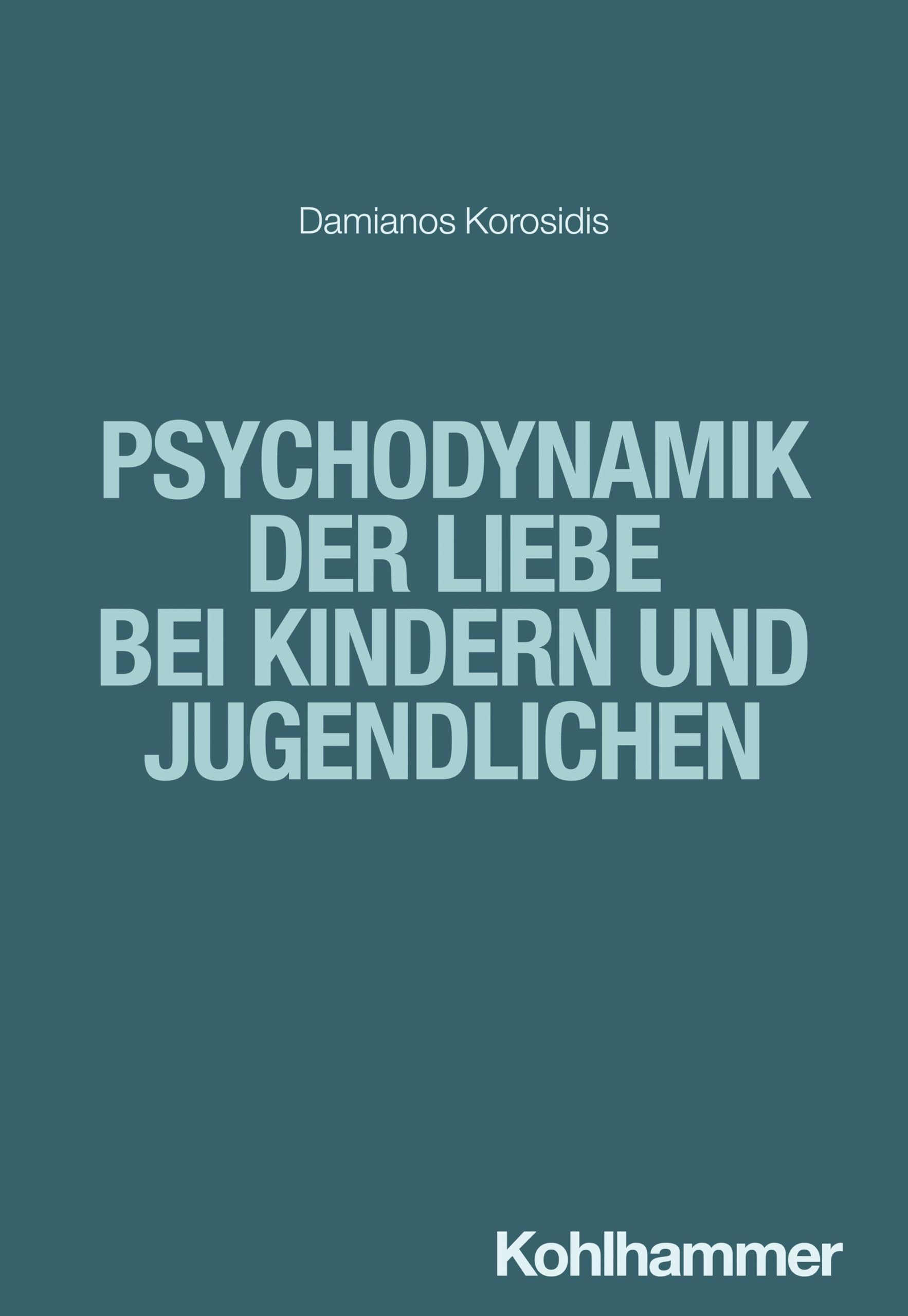 Psychodynamik der Liebe bei Kindern und Jugendlichen Medicine