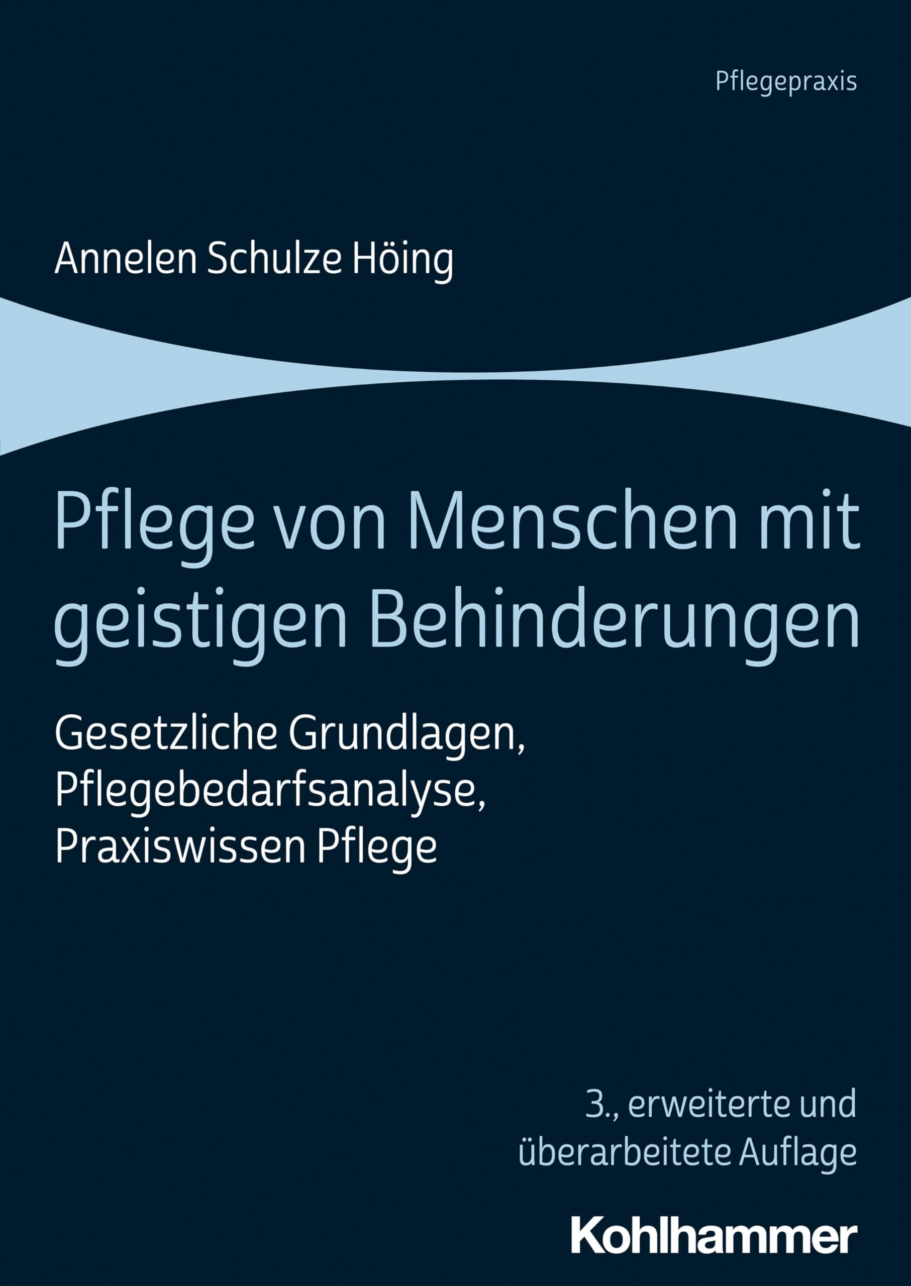 Pflege von Menschen mit geistigen Behinderungen: Gesetzliche Grundlagen, Pflegebedarfsanalyse, Praxiswissen Pflege Medicine