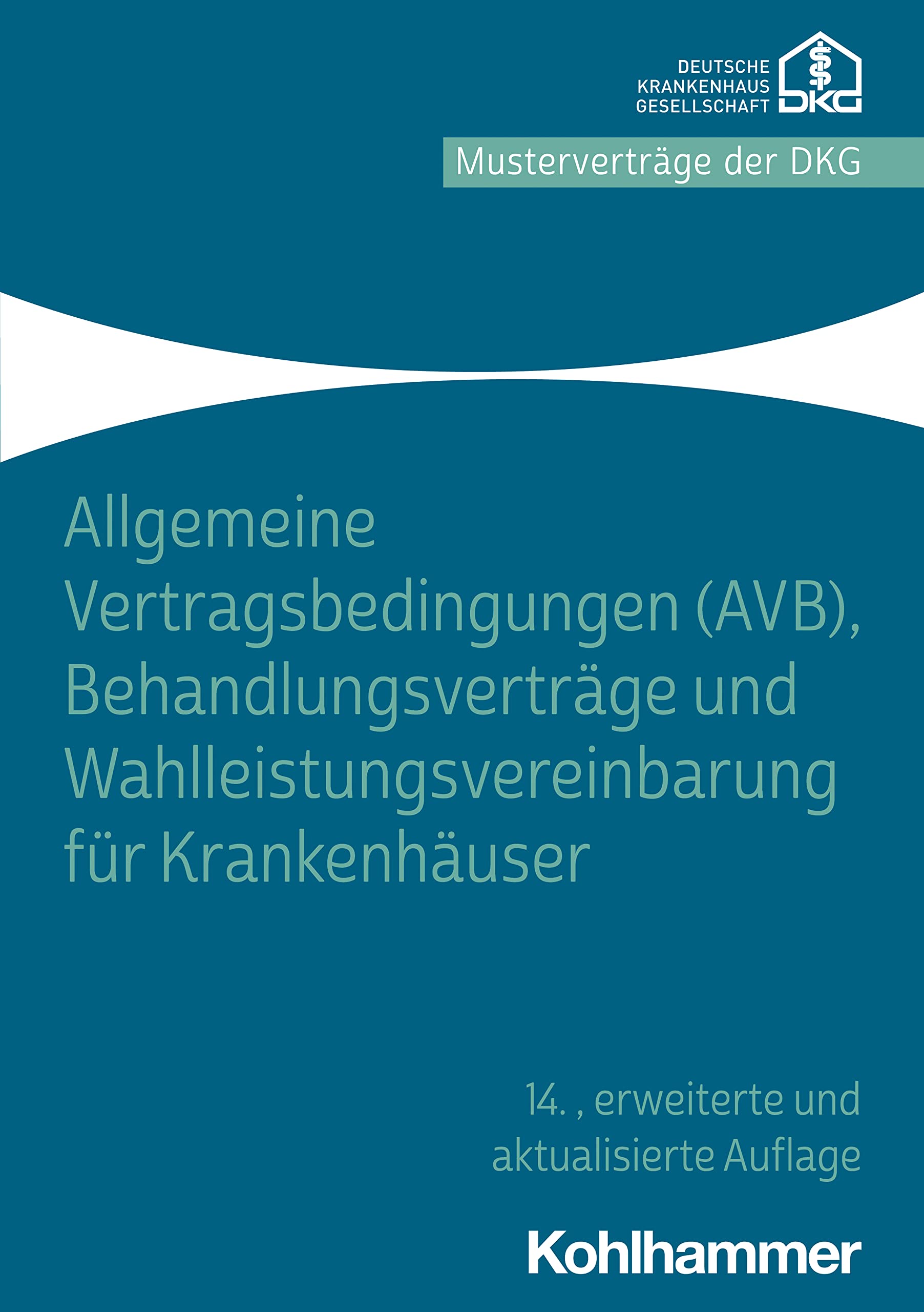 Allgemeine Vertragsbedingungen (AVB), Behandlungsverträge und Wahlleistungsvereinbarung für Krankenhäuser Medicine