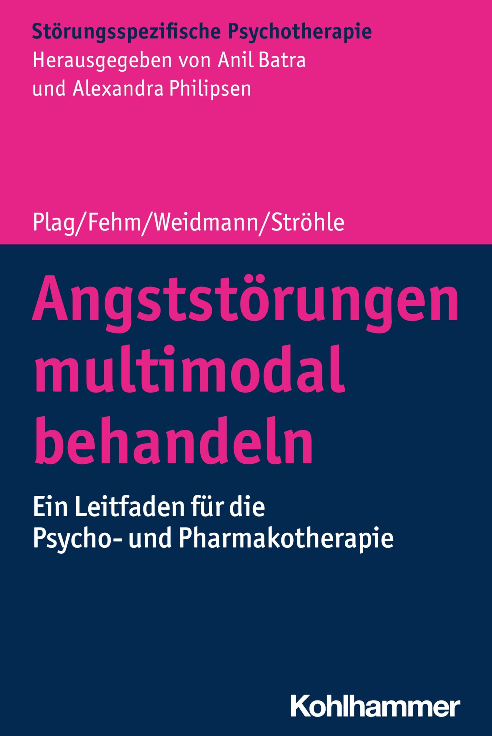 Angststörungen multimodal behandeln: Ein Leitfaden für die Psycho- und Pharmakotherapie (Störungsspezifische Psychotherapie) Medicine