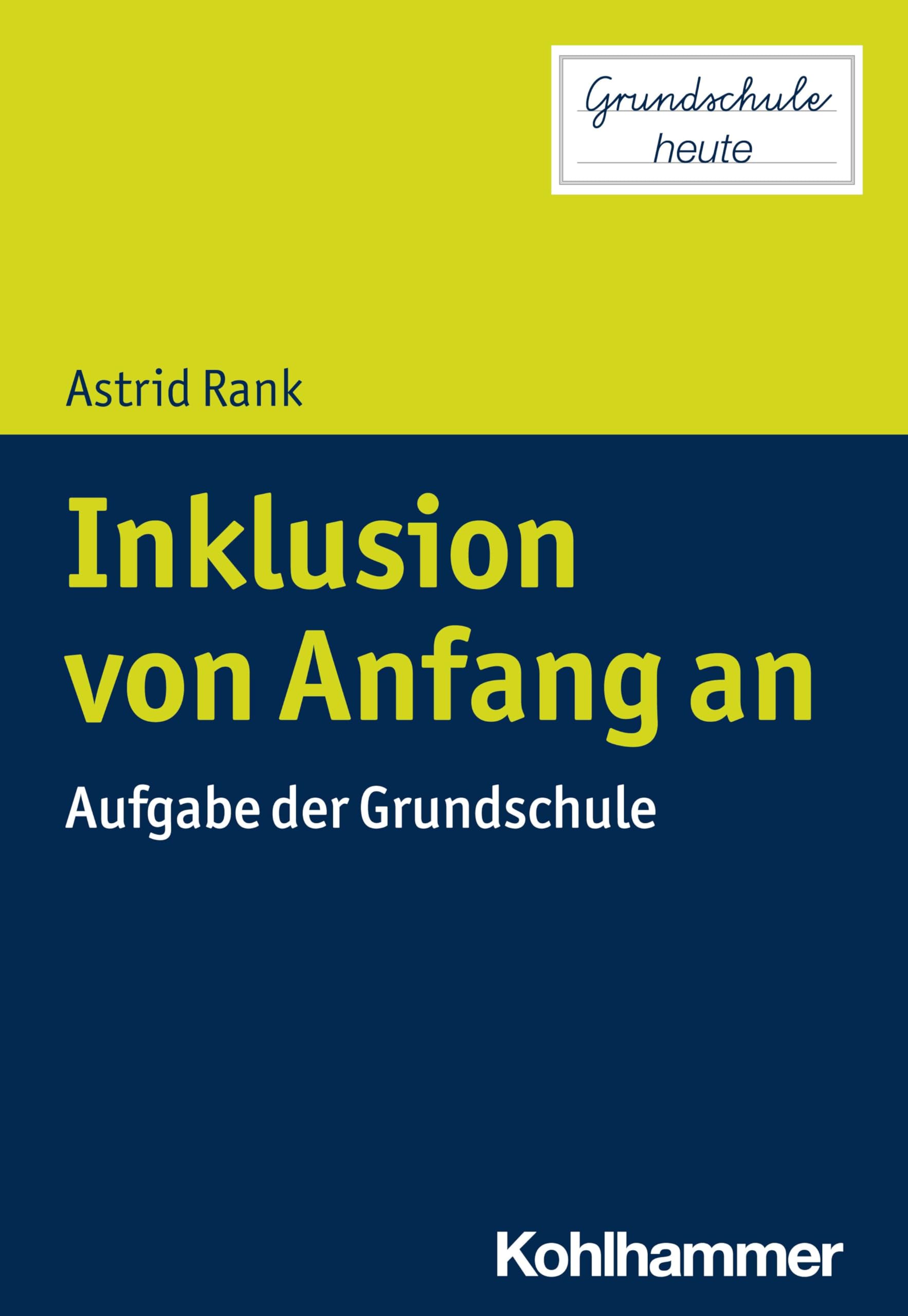 Inklusion von Anfang an: Aufgabe der Grundschule (Grundschule heute) Education & Training