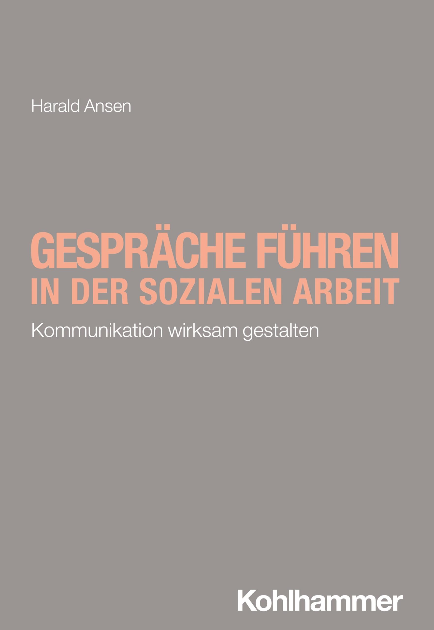 Gespräche führen in der Sozialen Arbeit: Kommunikation wirksam gestalten (Soziale Arbeit - kompakt & direkt) Social Sciences