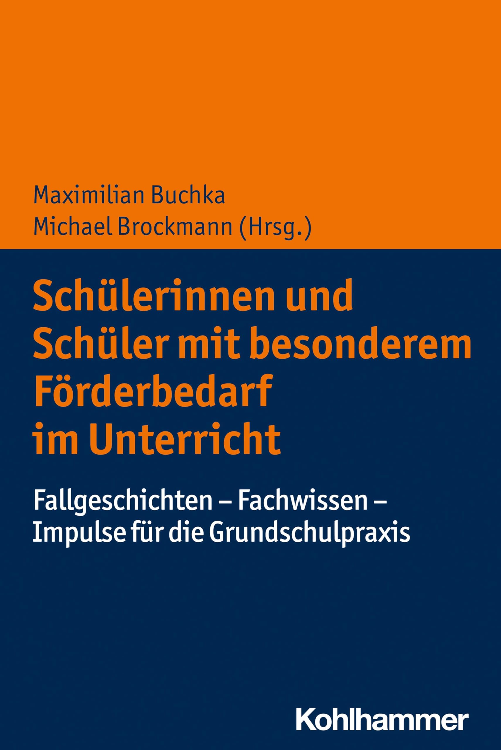 Schülerinnen und Schüler mit besonderem Förderbedarf im Unterricht: Fallgeschichten - Fachwissen - Impulse für die Grundschulpraxis Education & Training