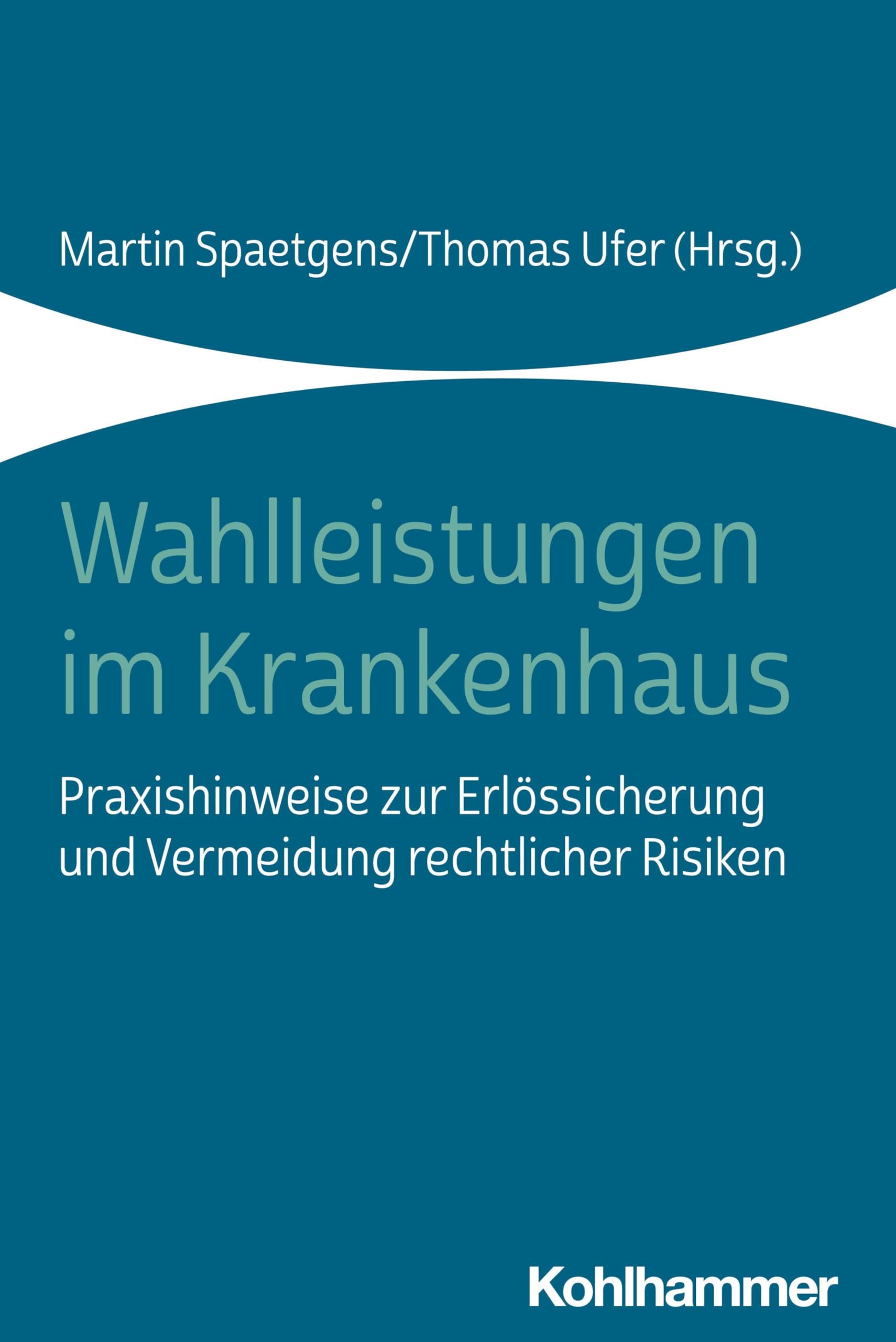 Wahlleistungen im Krankenhaus: Praxishinweise zur Erlössicherung und Vermeidung rechtlicher Risiken Medicine