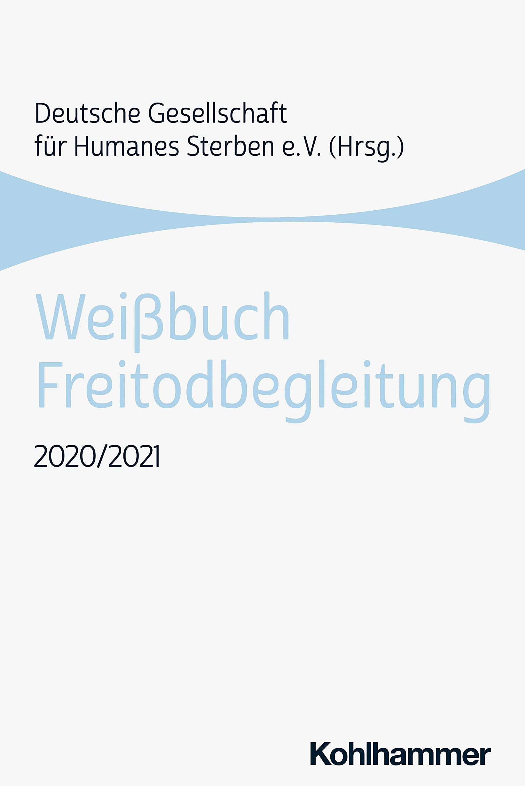 Weißbuch Freitodbegleitung: 2020/2021 Medicine