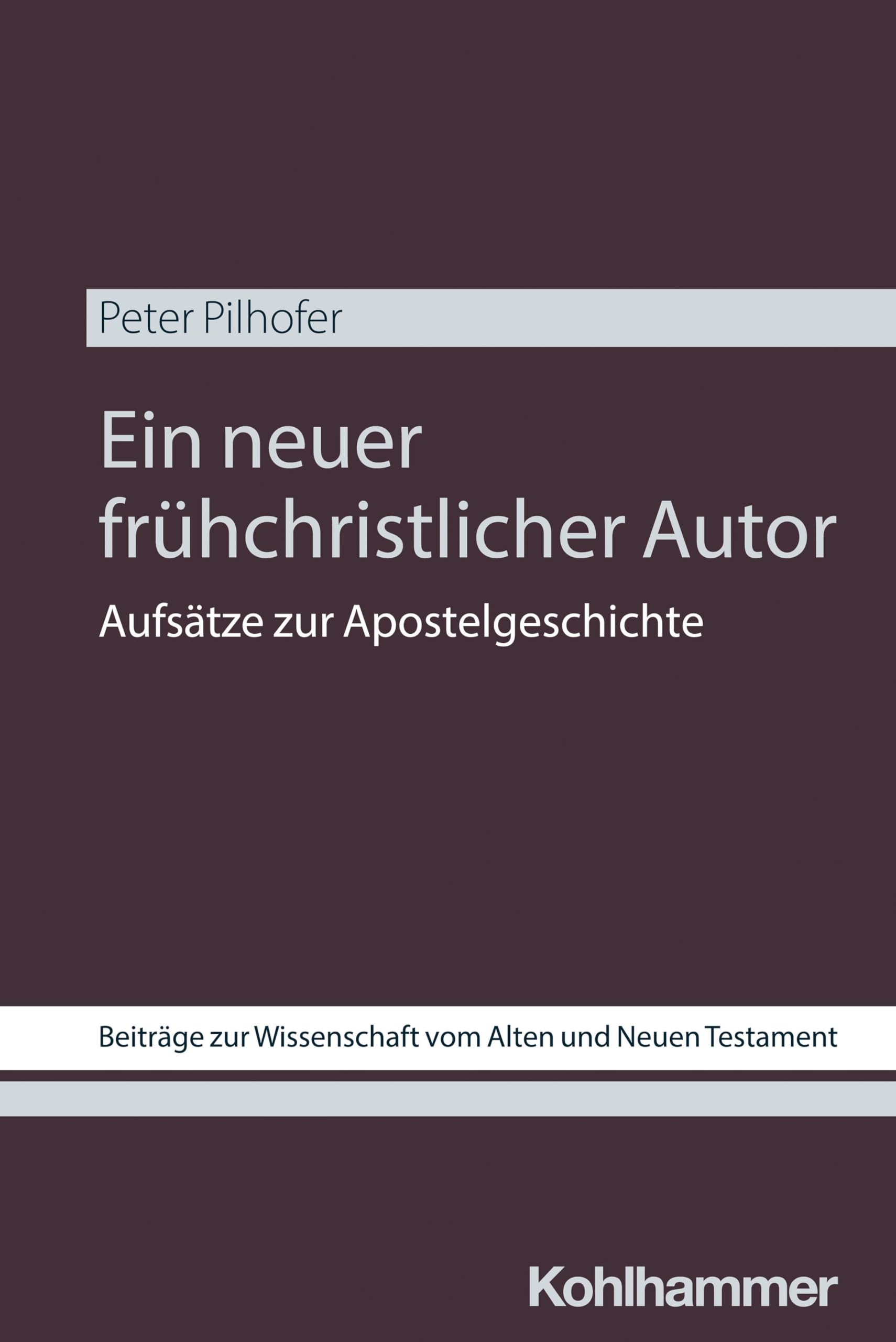 Ein neuer frühchristlicher Autor: Aufsätze zur Apostelgeschichte (Beiträge zur Wissenschaft vom Alten und Neuen Testament (BWANT), 247, Band 247) Religion & Esotericism