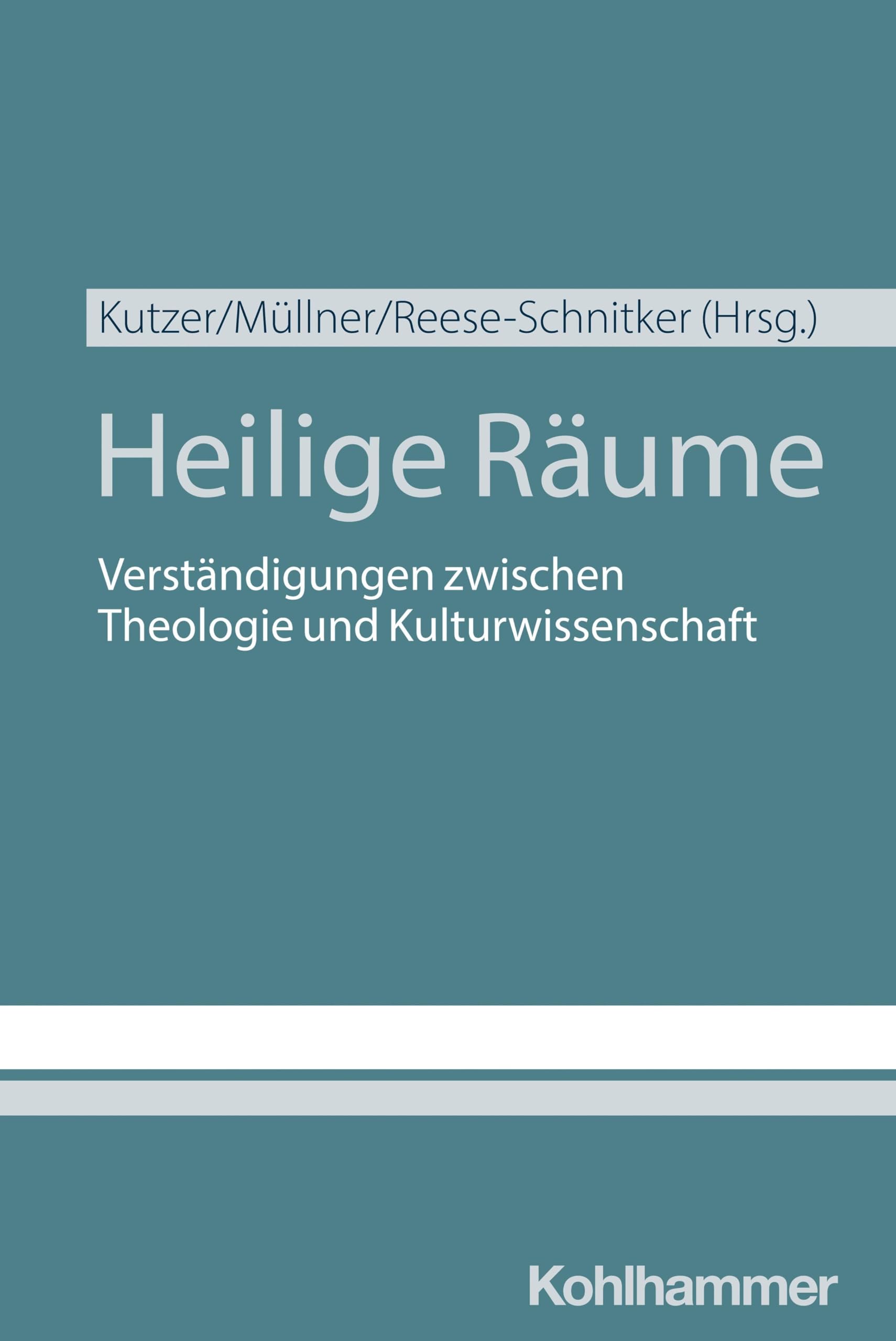 Heilige Räume: Verständigungen zwischen Theologie und Kulturwissenschaft Religion & Esotericism