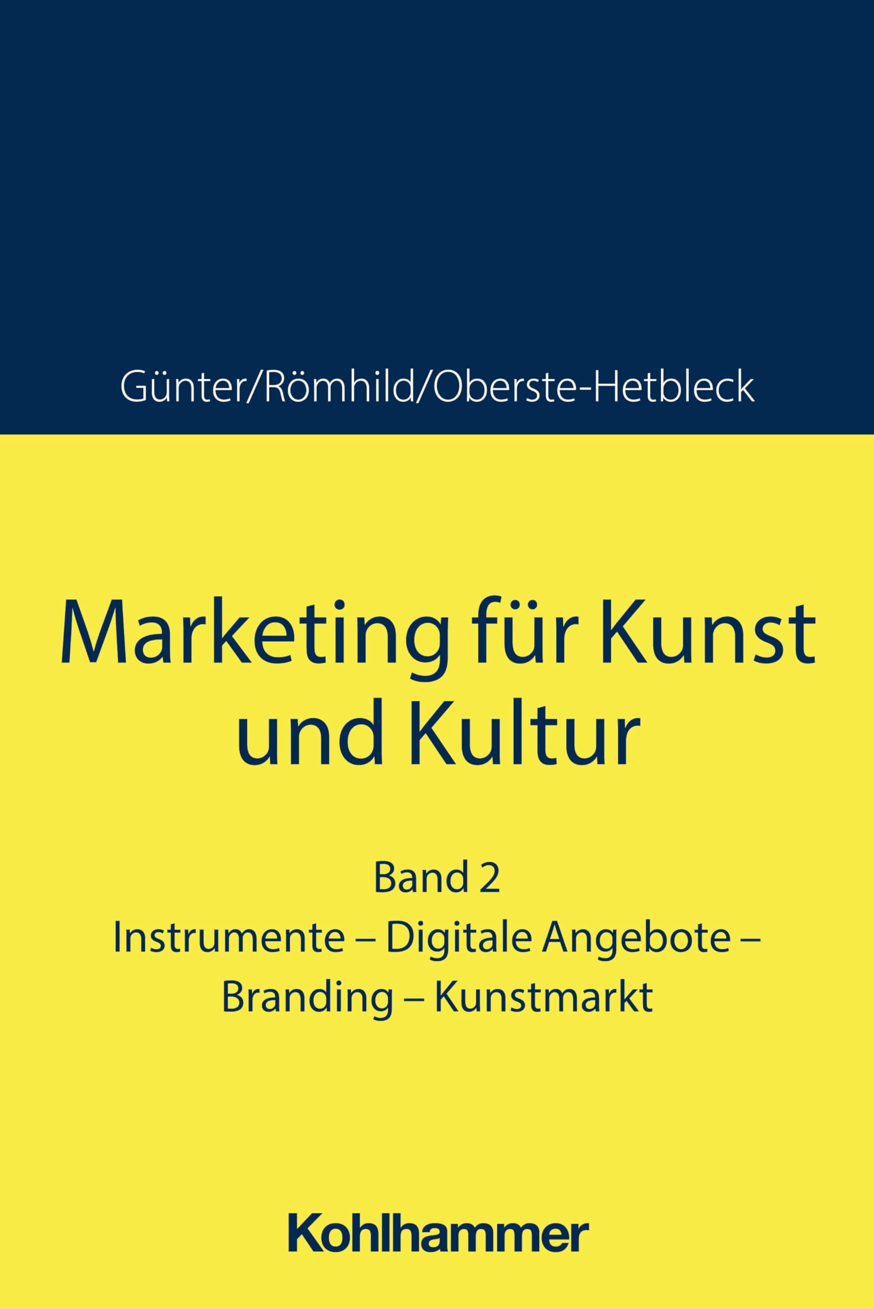 Marketing für Kunst und Kultur: Band 2: Instrumente - Digitale Angebote - Branding - Kunstmarkt Law
