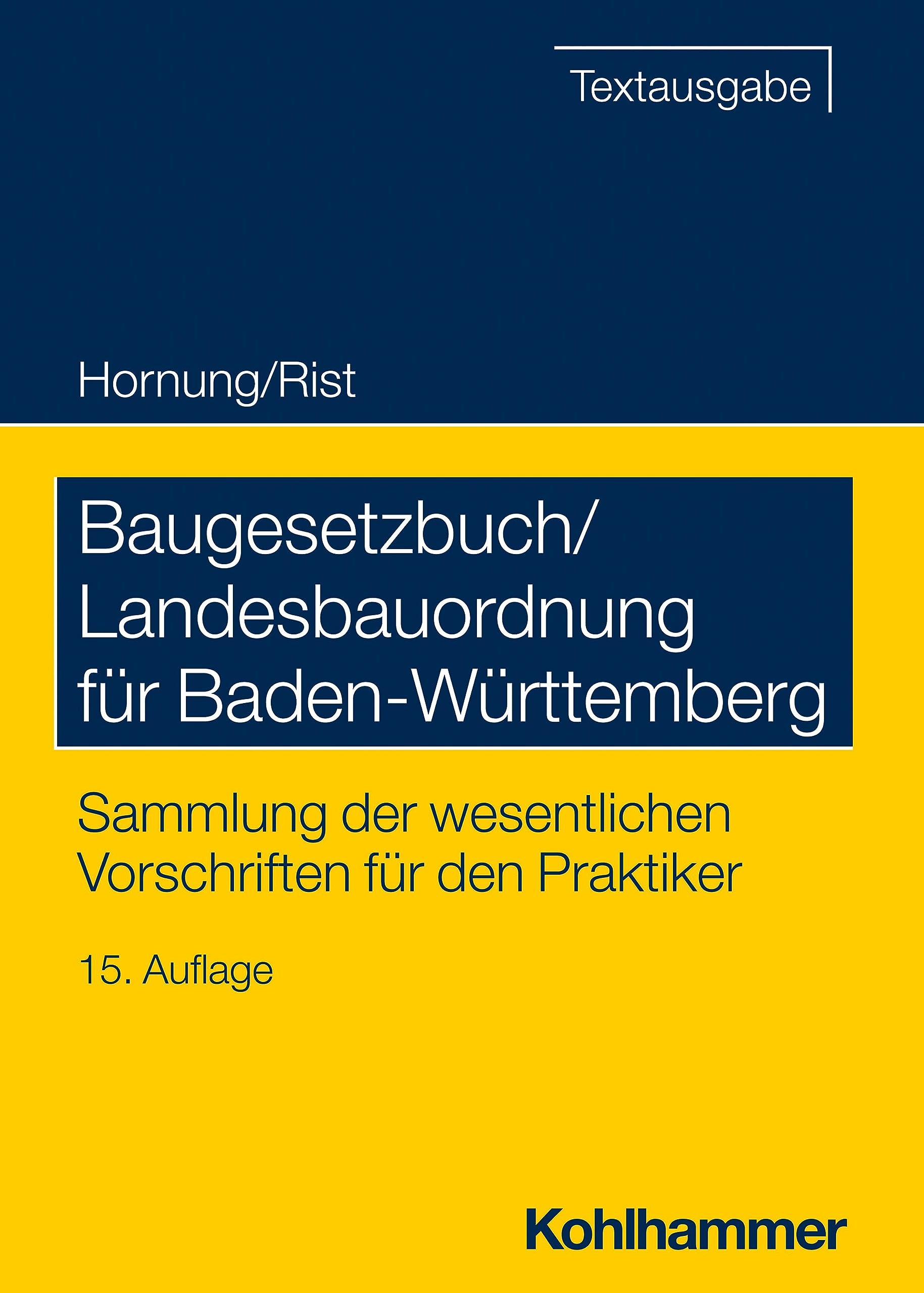 Baugesetzbuch/Landesbauordnung für Baden-Württemberg: Sammlung der wesentlichen Vorschriften für den Praktiker (Recht und Verwaltung) Law