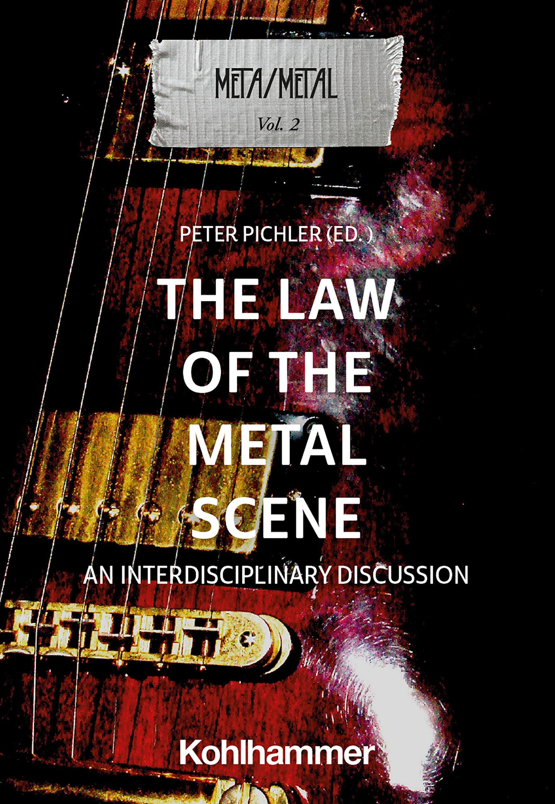 The Law of the Metal Scene: An Interdisciplinary Discussion (Meta/Metal, 2, Band 2) Books