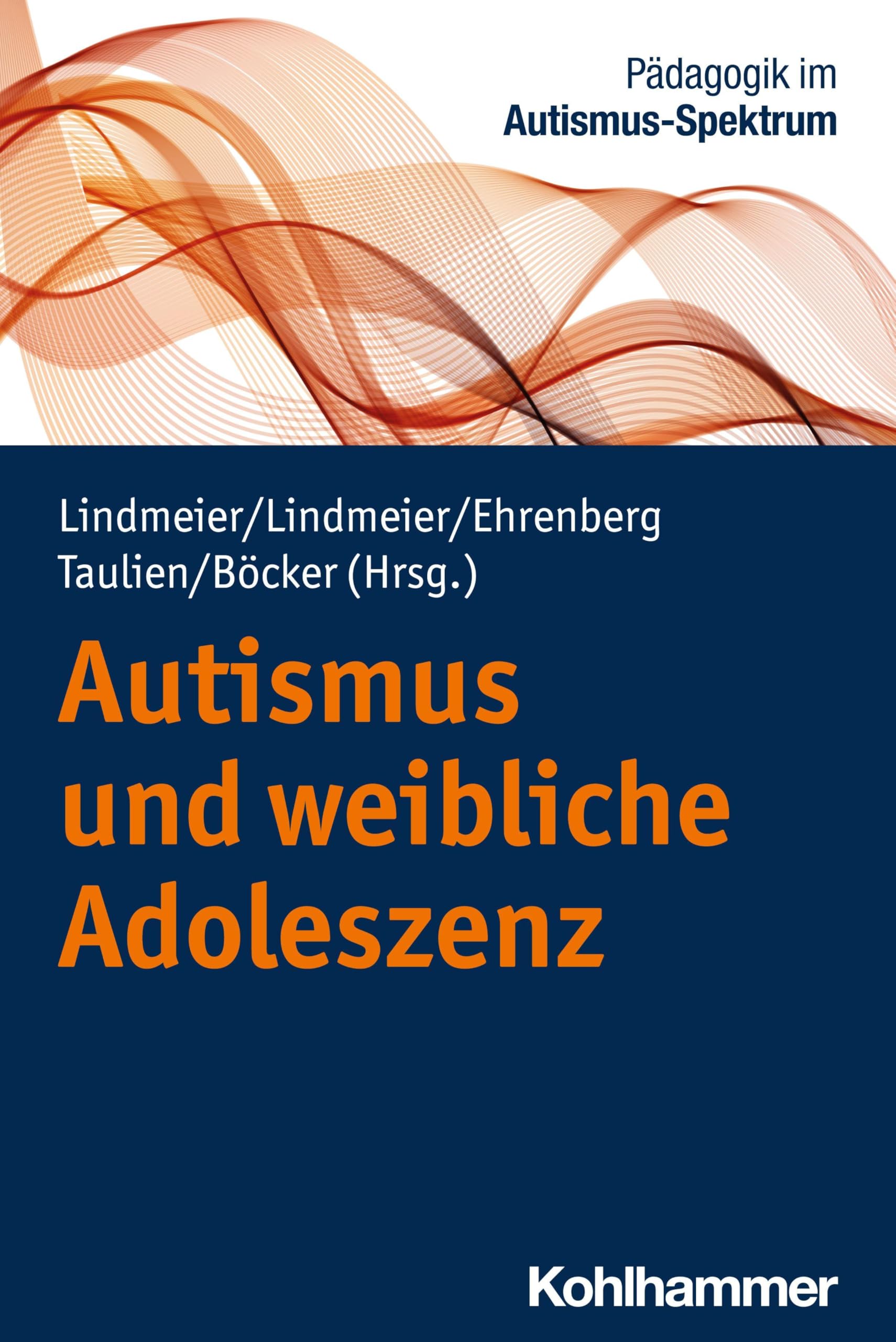 Autismus und weibliche Adoleszenz (Pädagogik im Autismus-Spektrum, 5, Band 5) Education & Training