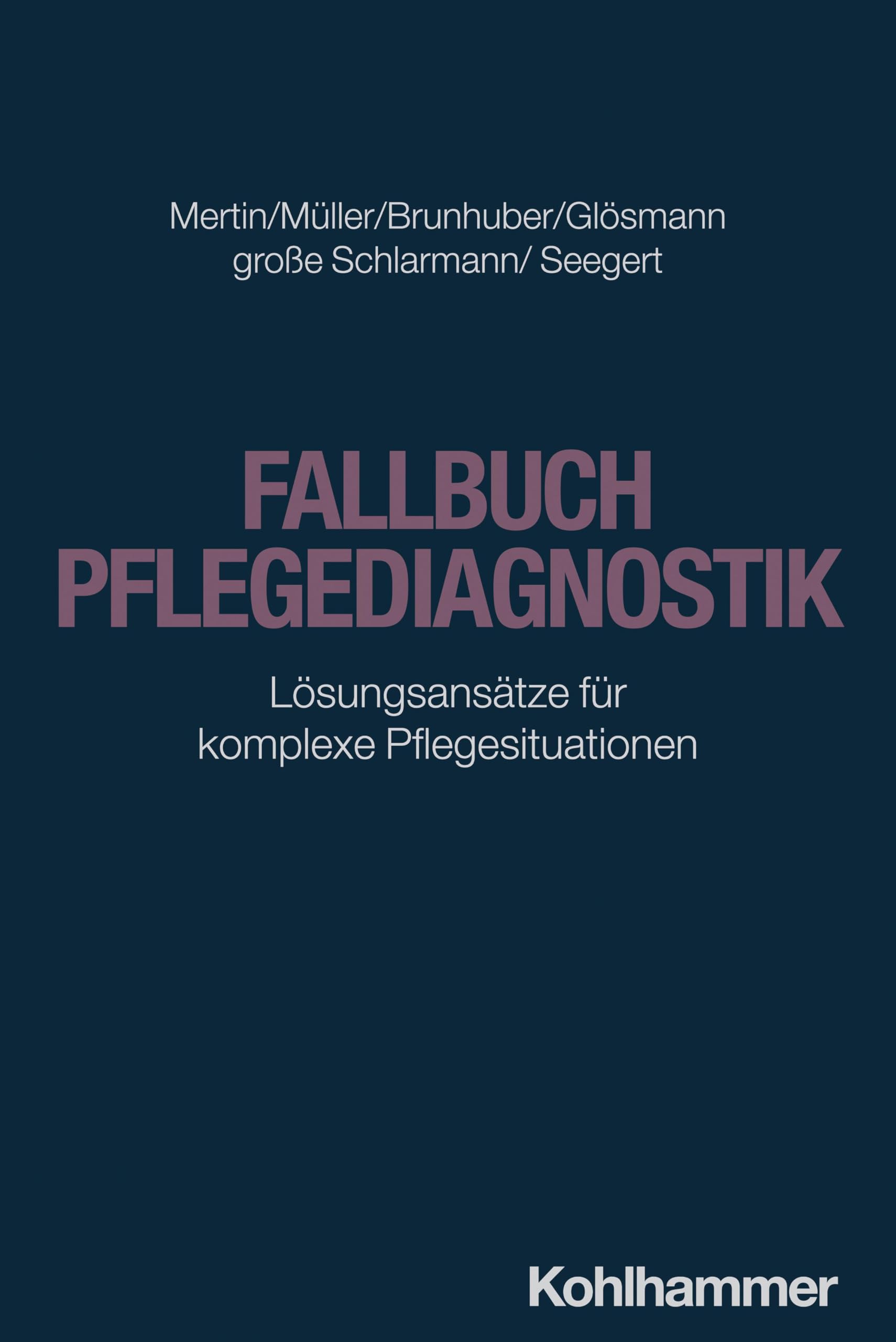 Fallbuch Pflegediagnostik: Losungsansatze Fur Komplexe Pflegesituationen book