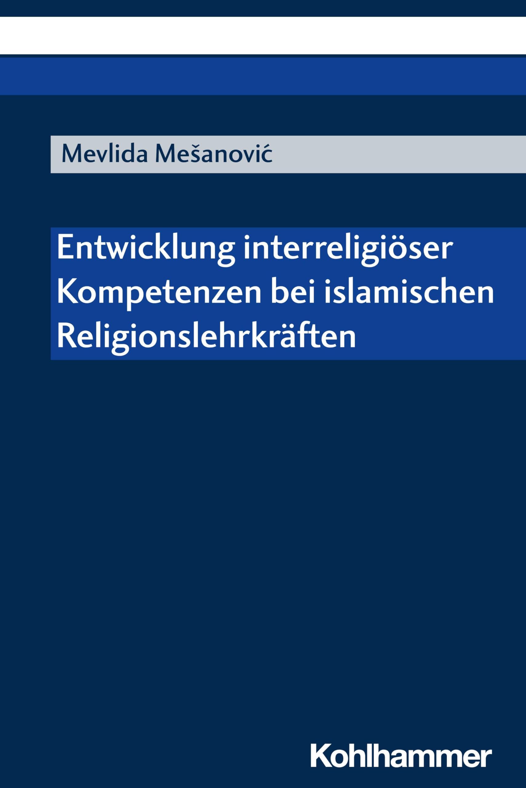 Entwicklung interreligiöser Kompetenzen bei islamischen Religionslehrkräften Religion & Esotericism