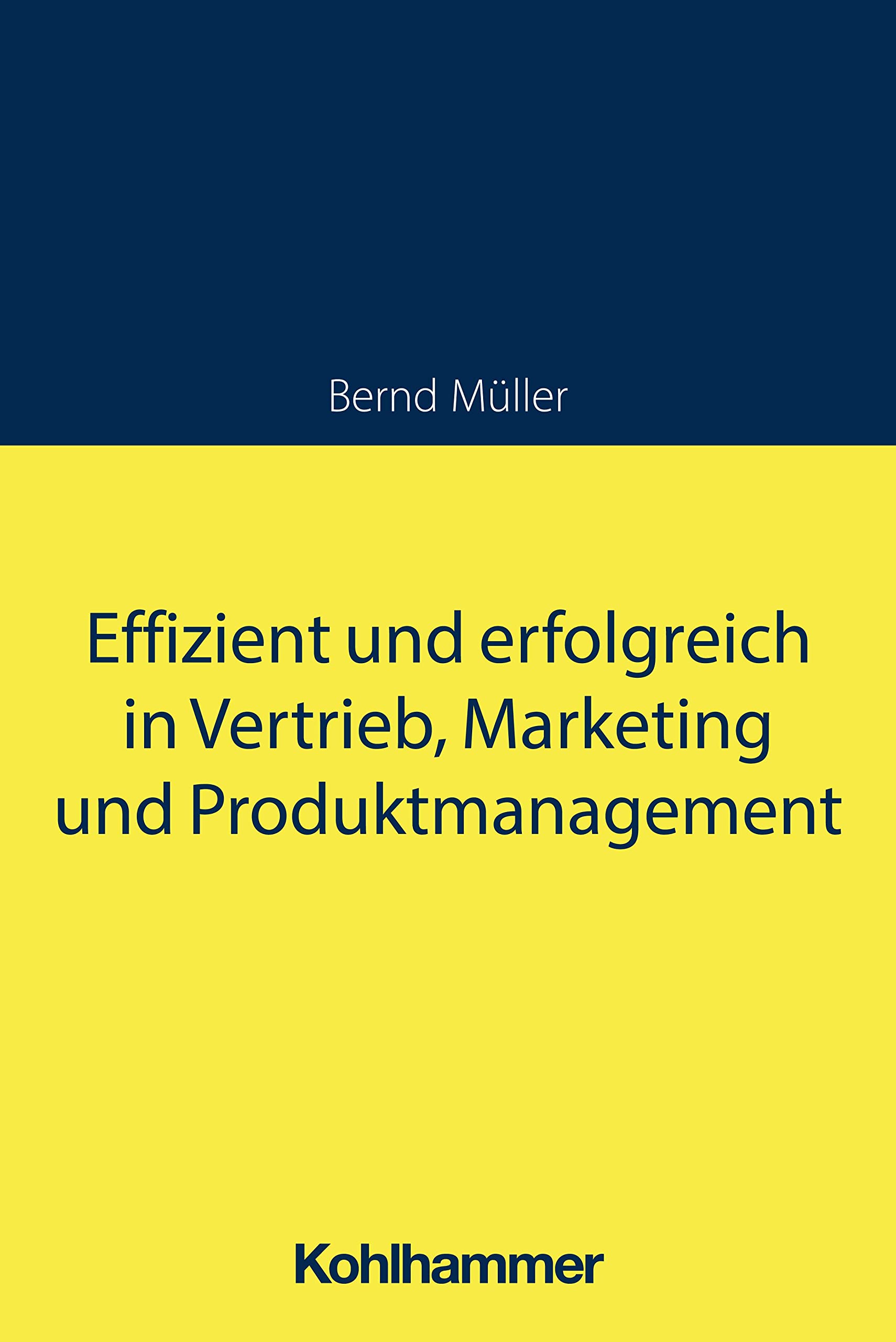 Effizient und erfolgreich in Vertrieb, Marketing und Produktmanagement Law