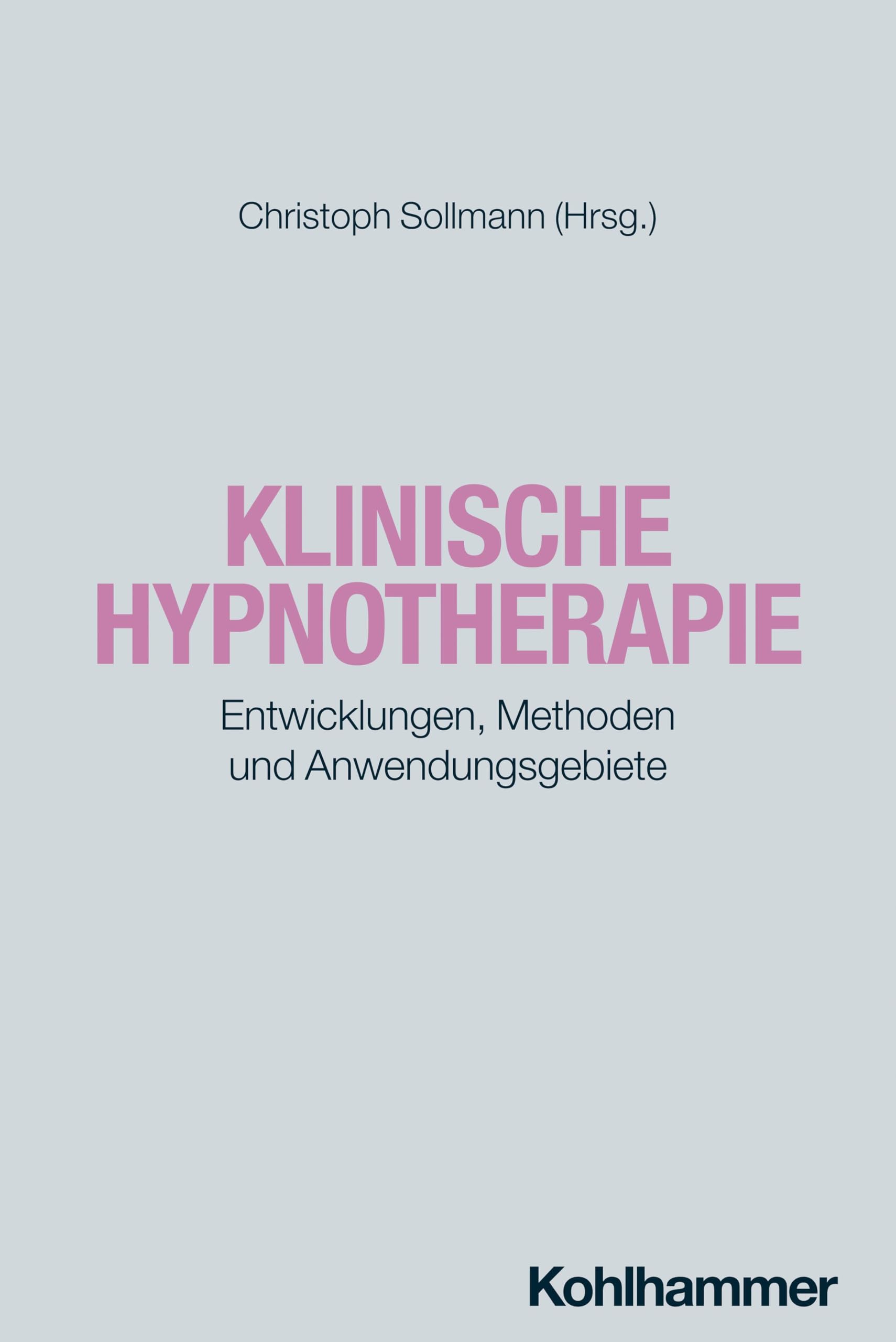 Klinische Hypnotherapie: Entwicklungen, Methoden und Anwendungsgebiete Medicine