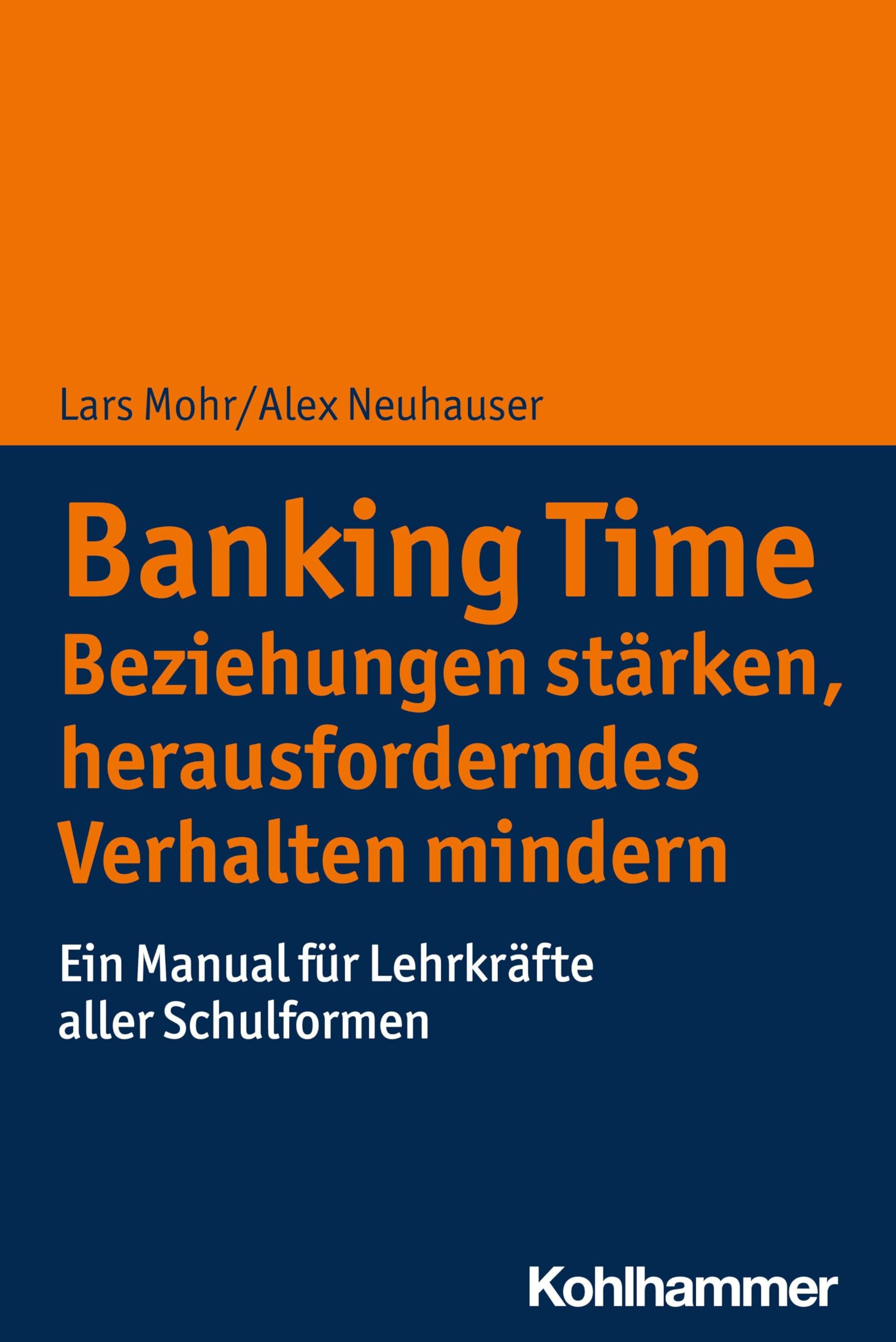Banking Time. Beziehungen stärken, herausforderndes Verhalten mindern: Ein Manual für Lehrkräfte aller Schulformen Education & Training