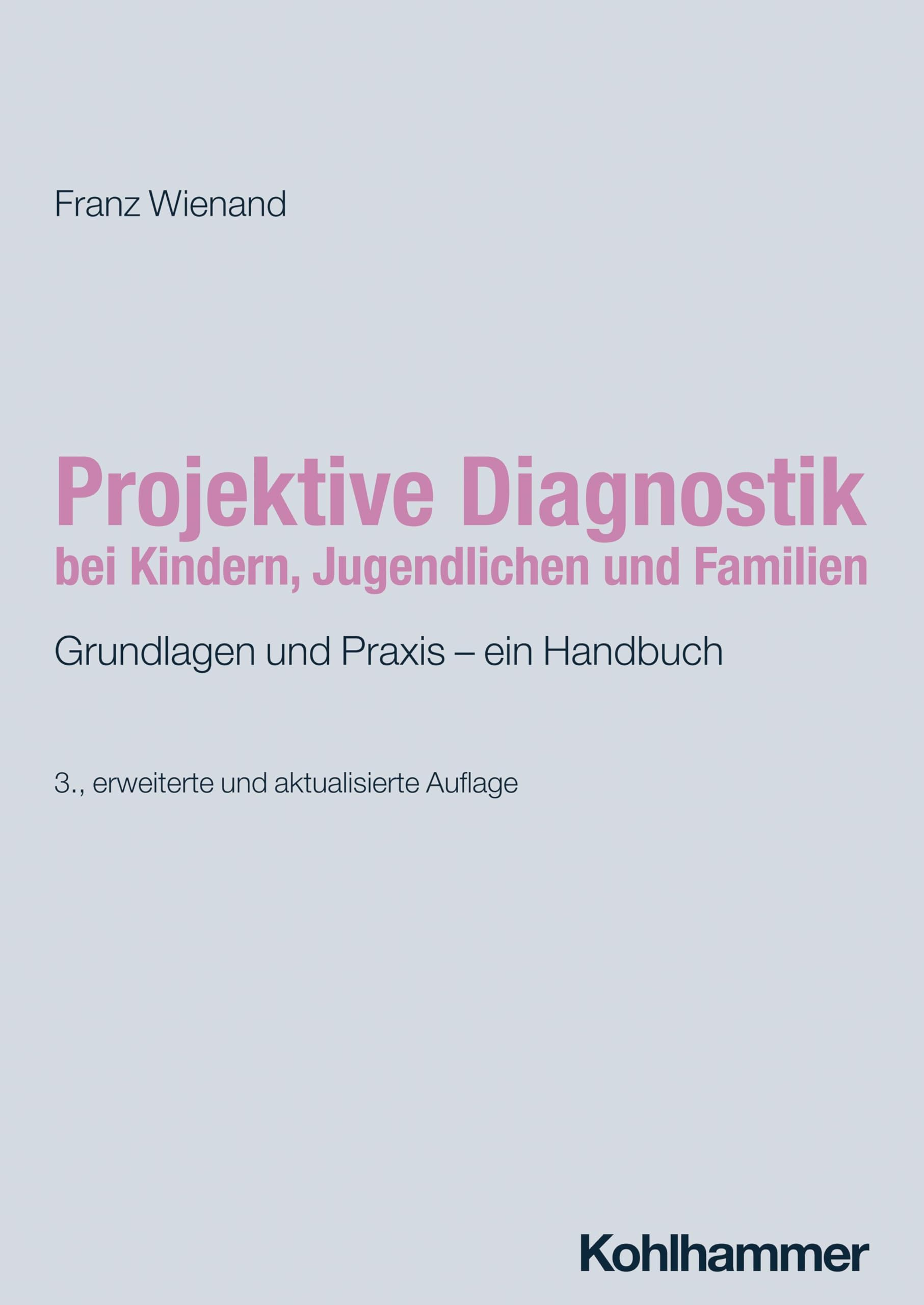 Projektive Diagnostik bei Kindern, Jugendlichen und Familien: Grundlagen und Praxis - ein Handbuch Medicine