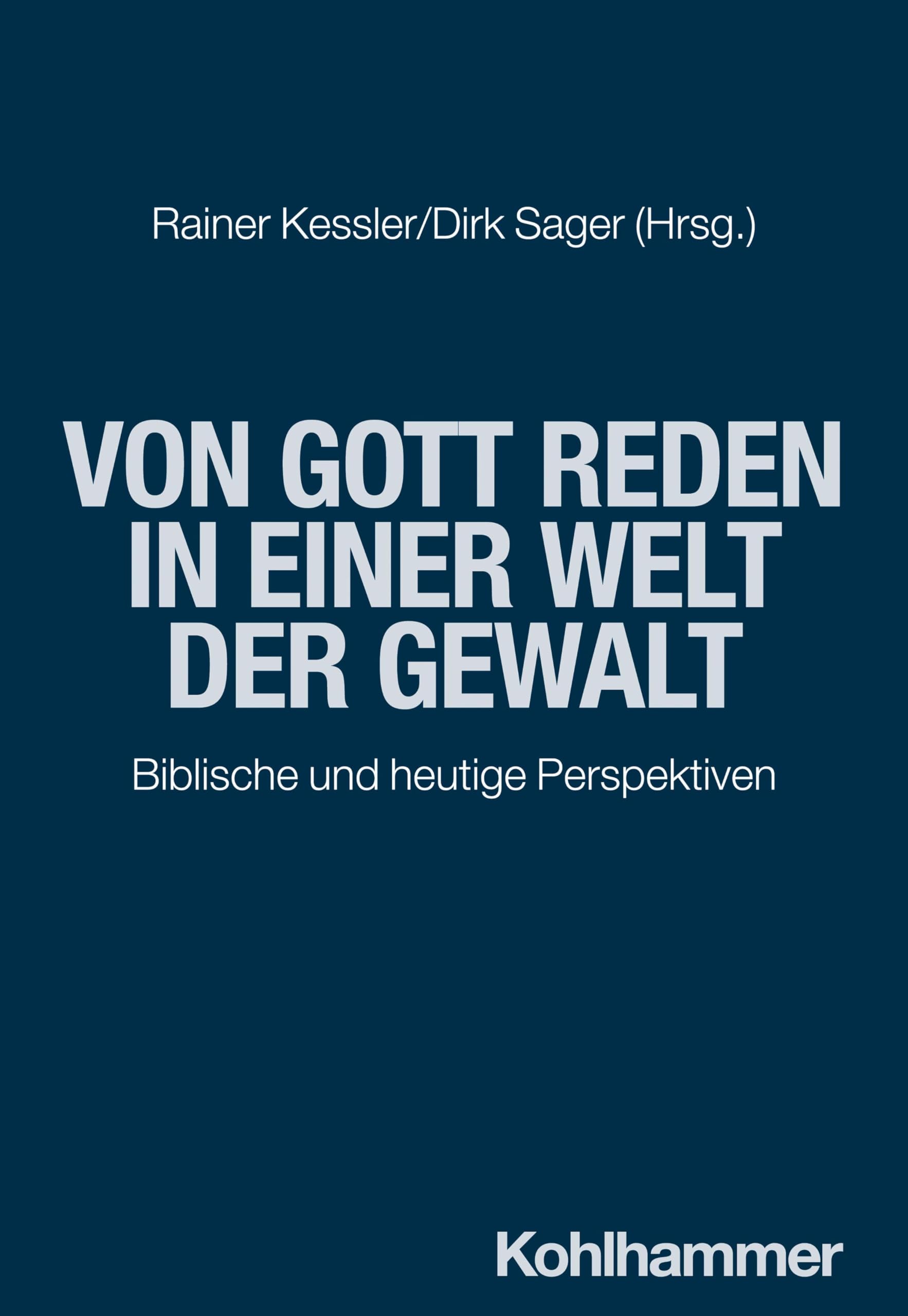 Von Gott reden in einer Welt der Gewalt: Biblische und heutige Perspektiven Religion & Esotericism