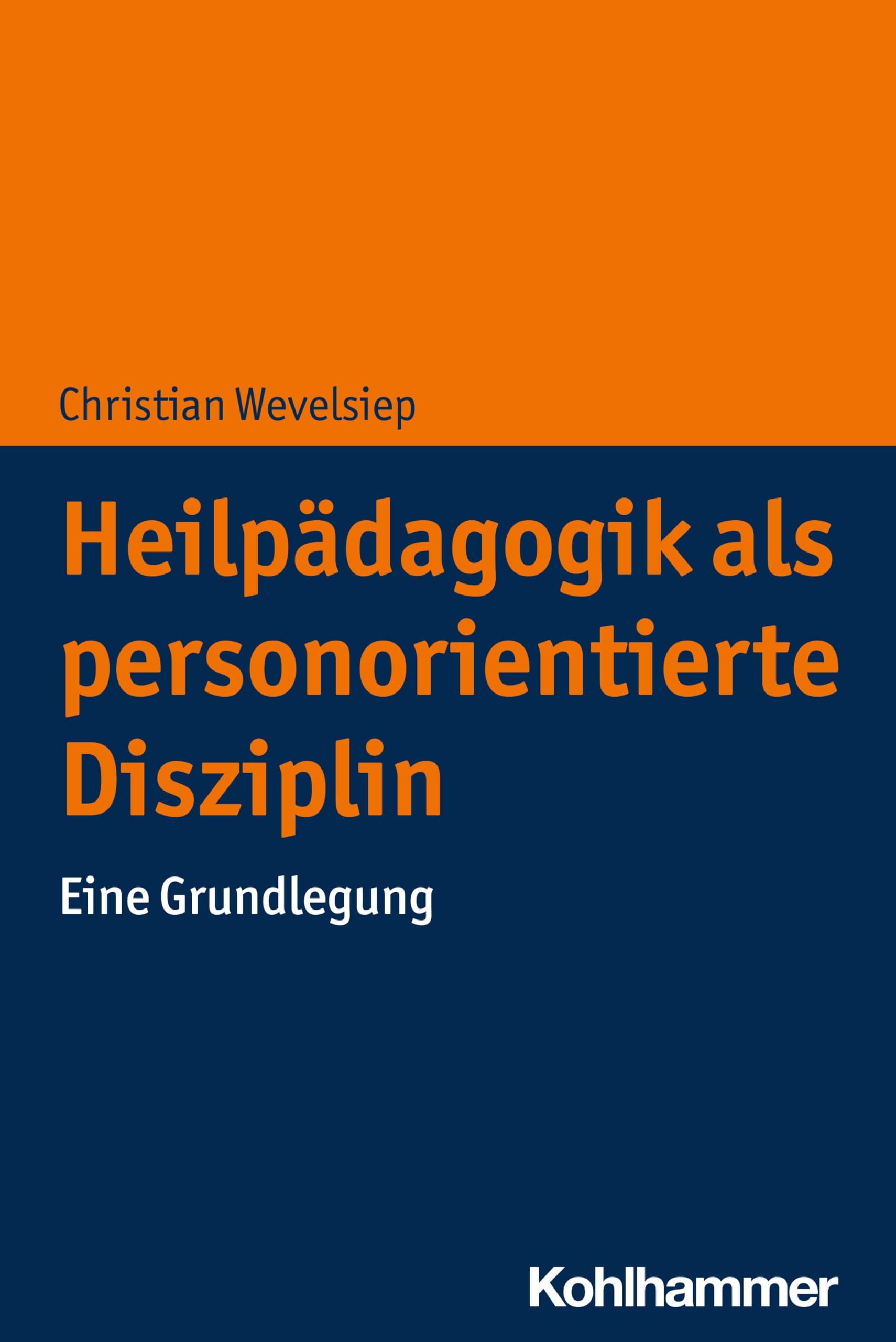 Heilpädagogik als personorientierte Disziplin: Eine Grundlegung Education & Training