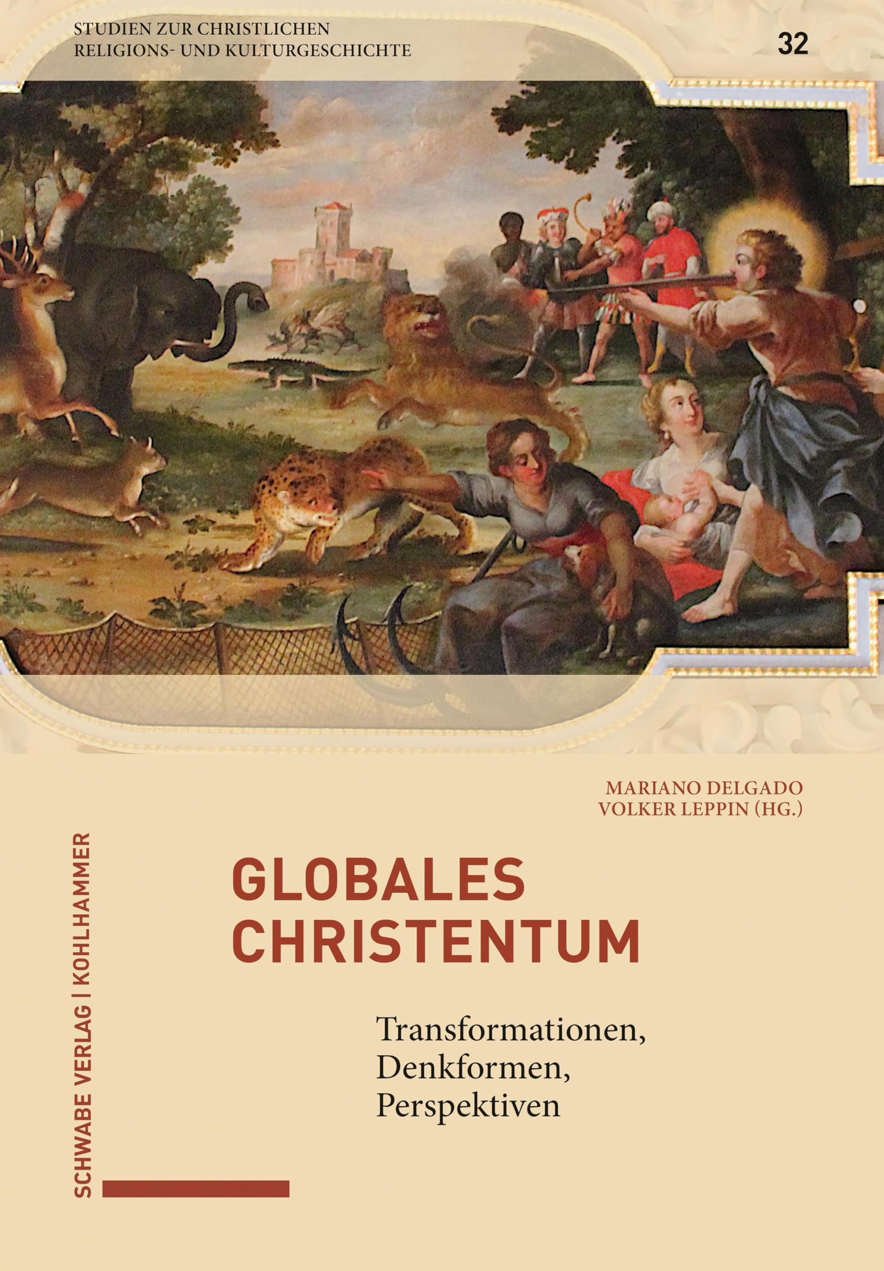 Globales Christentum: Transformationen, Denkformen, Perspektiven (Studien zur christlichen Religions- und Kulturgeschichte, 32, Band 32) Philosophy
