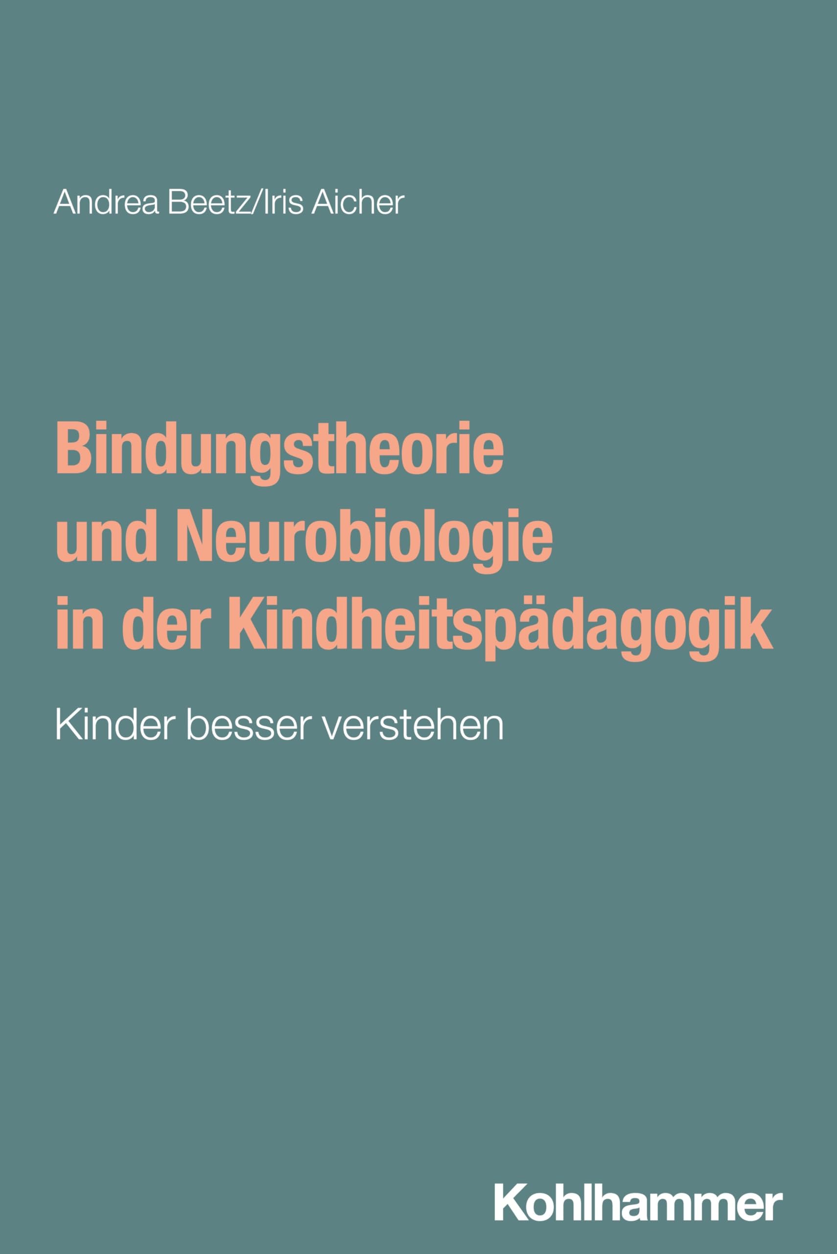 Bindungstheorie und Neurobiologie in der Kindheitspädagogik Study Guides