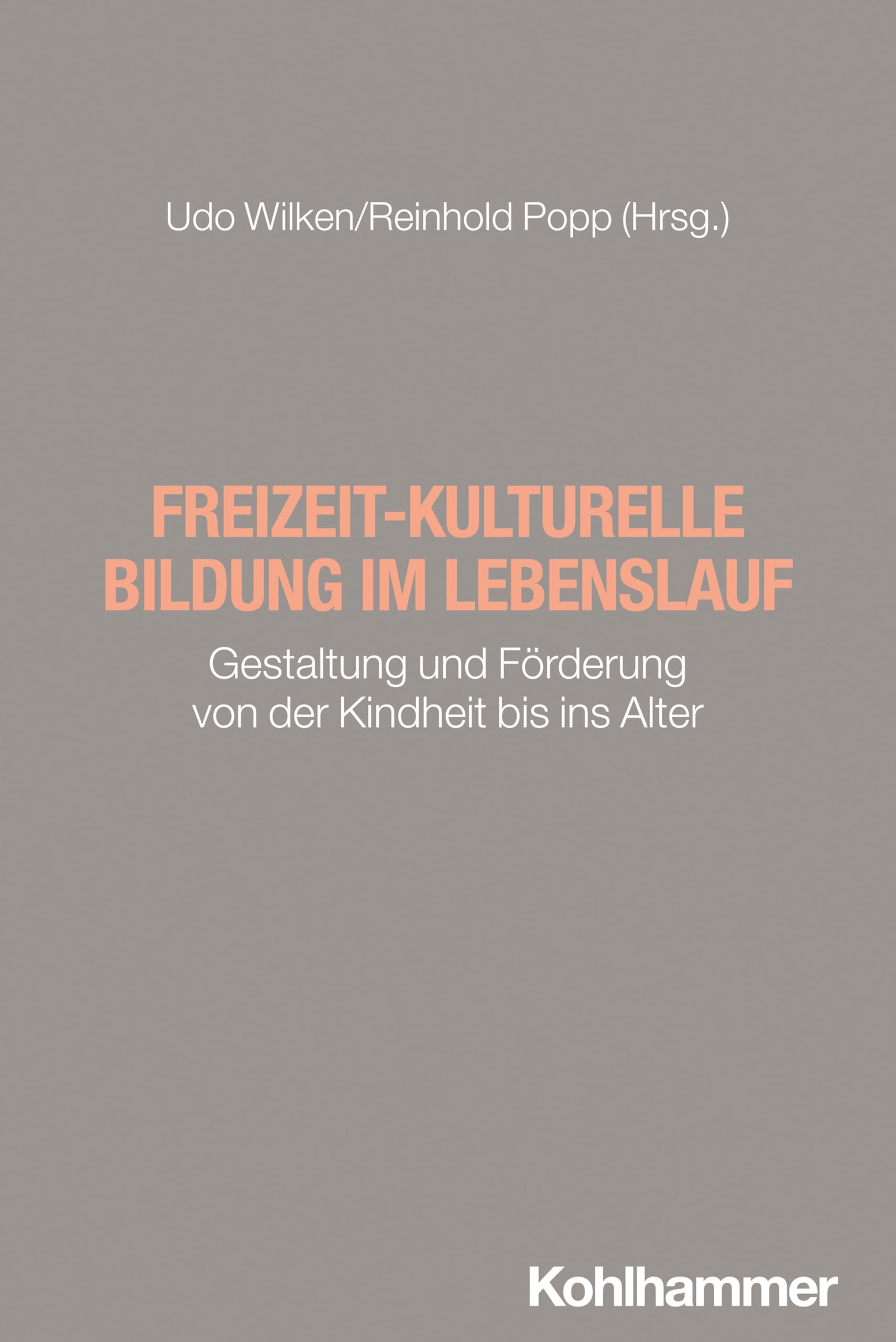 Freizeit-kulturelle Bildung im Lebenslauf: Gestaltung und Förderung von der Kindheit bis ins Alter Education & Training