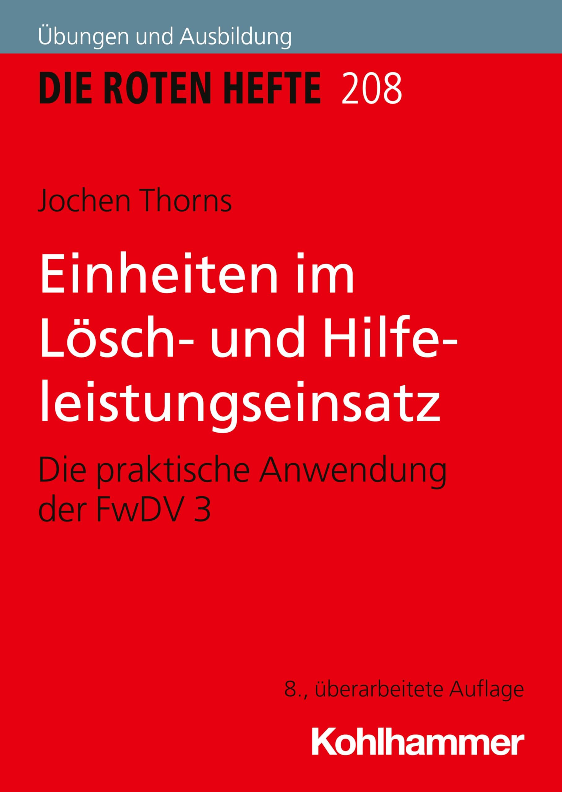 Einheiten im Lösch- und Hilfeleistungseinsatz: Die praktische Anwendung der FwDV 3 (Die Roten Hefte /Ausbildung kompakt) Social Sciences