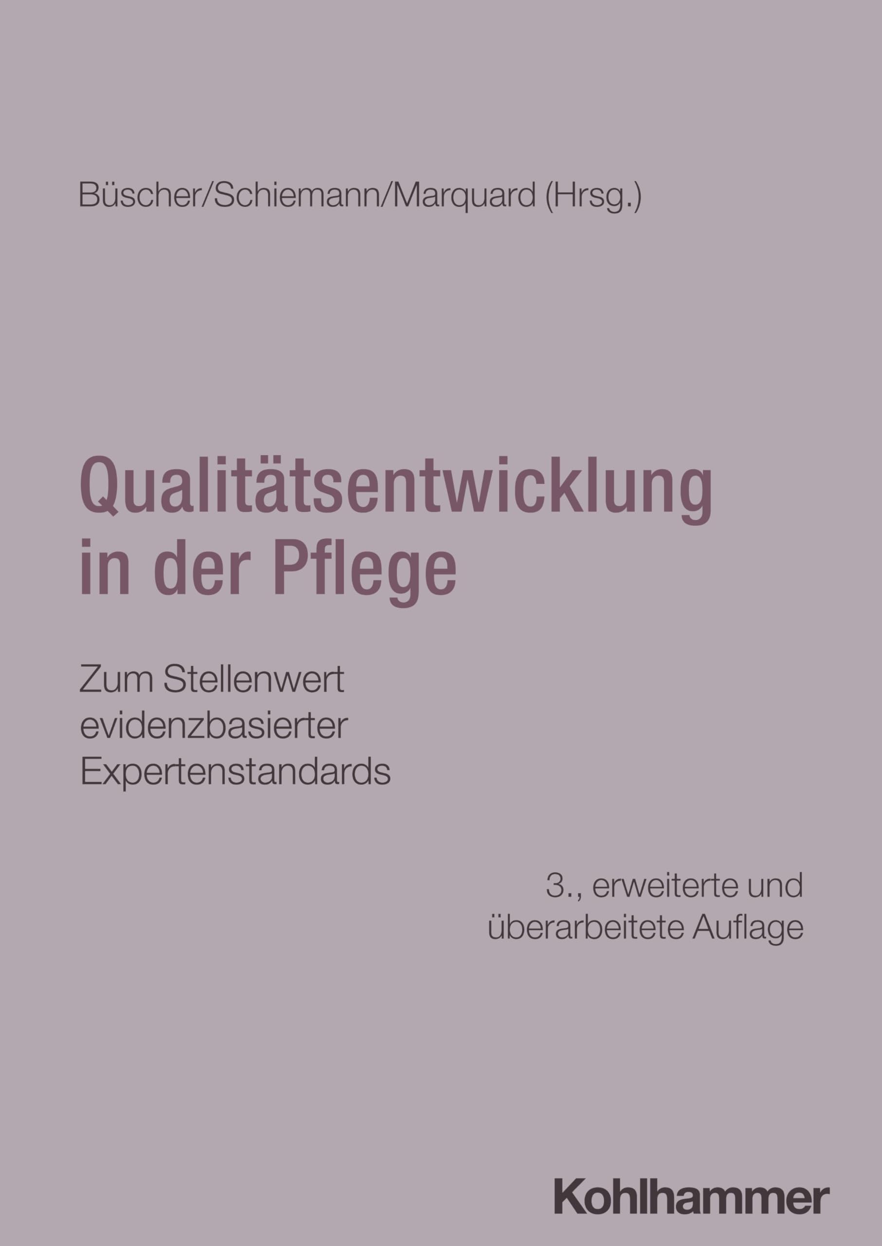 Qualitätsentwicklung in der Pflege: Zum Stellenwert evidenzbasierter Expertenstandards Medicine