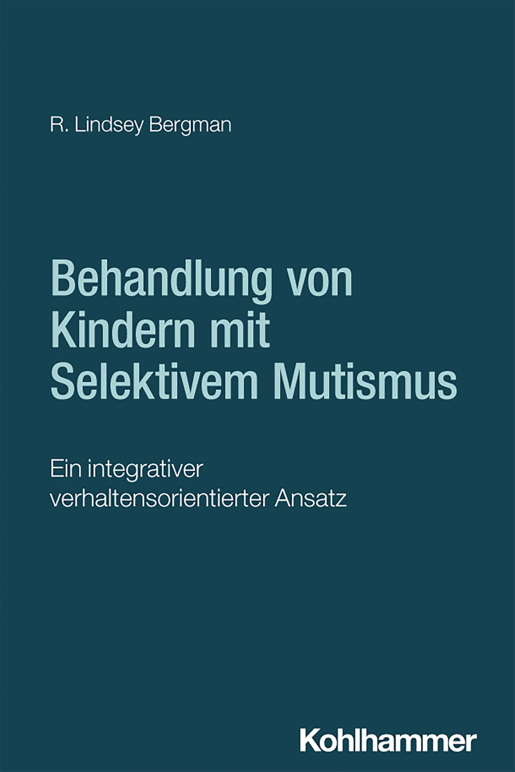 Behandlung von Kindern mit Selektivem Mutismus: Ein integrativer verhaltensorientierter Ansatz Medicine