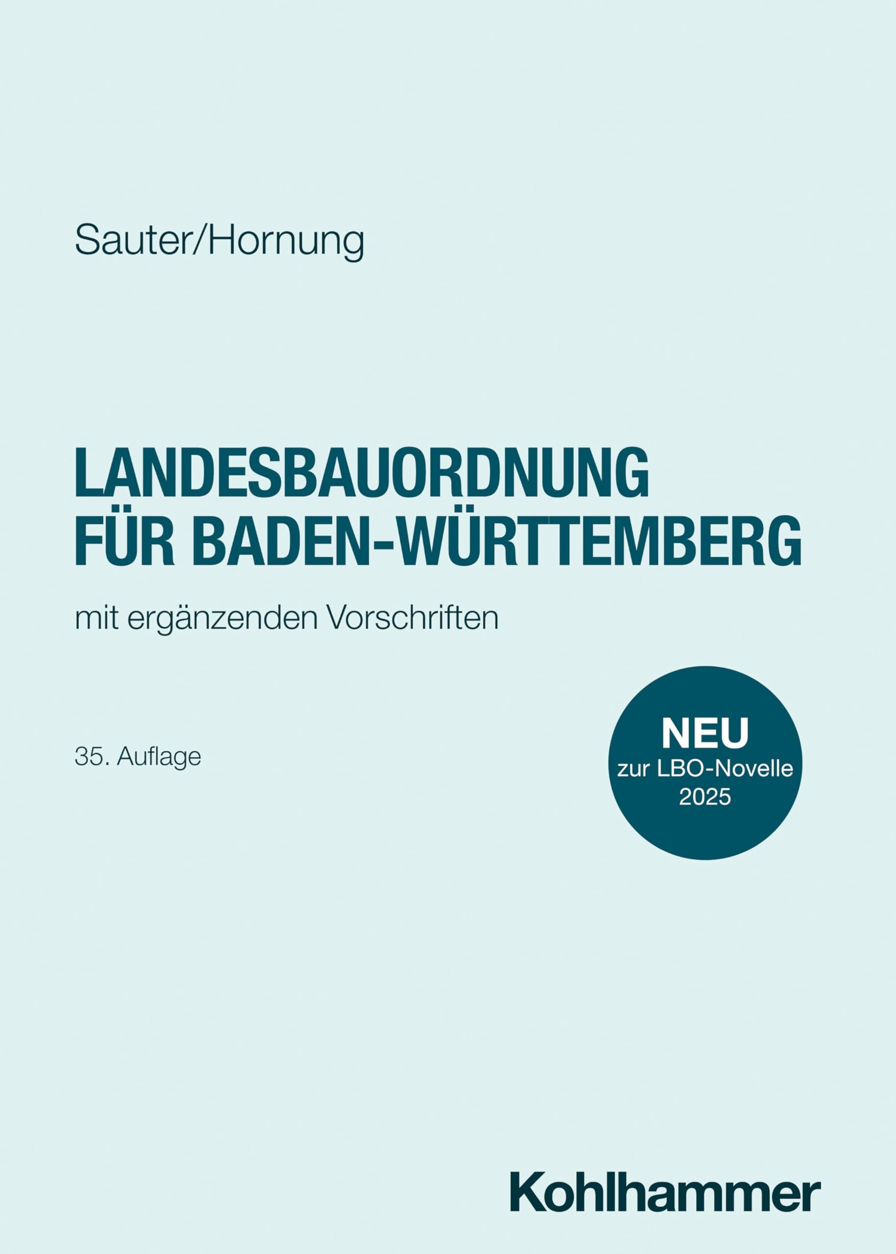 Landesbauordnung für Baden-Württemberg: mit ergänzenden Vorschriften (Recht und Verwaltung) Law
