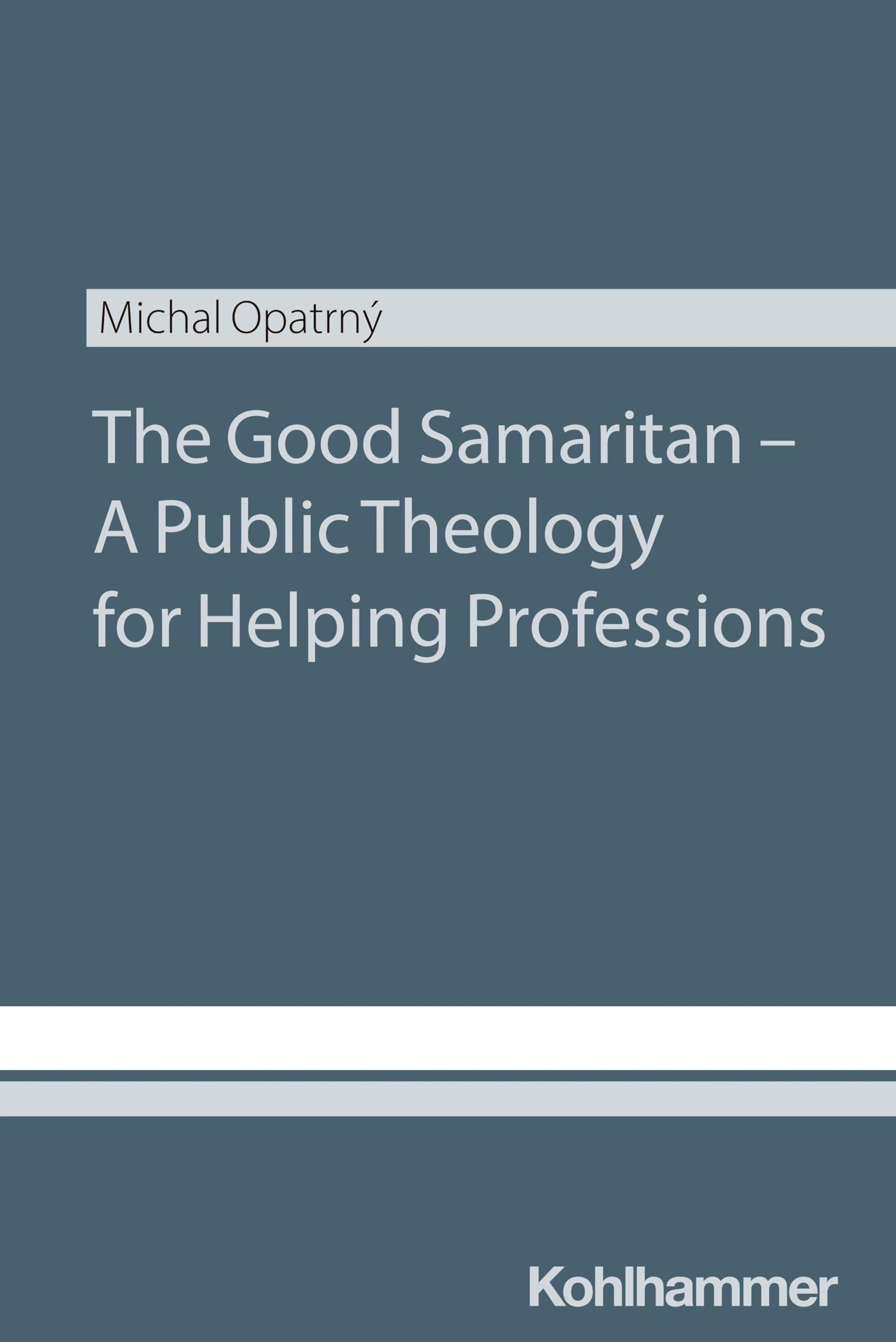 The Good Samaritan - A Public Theology for Helping Professions Social Sciences