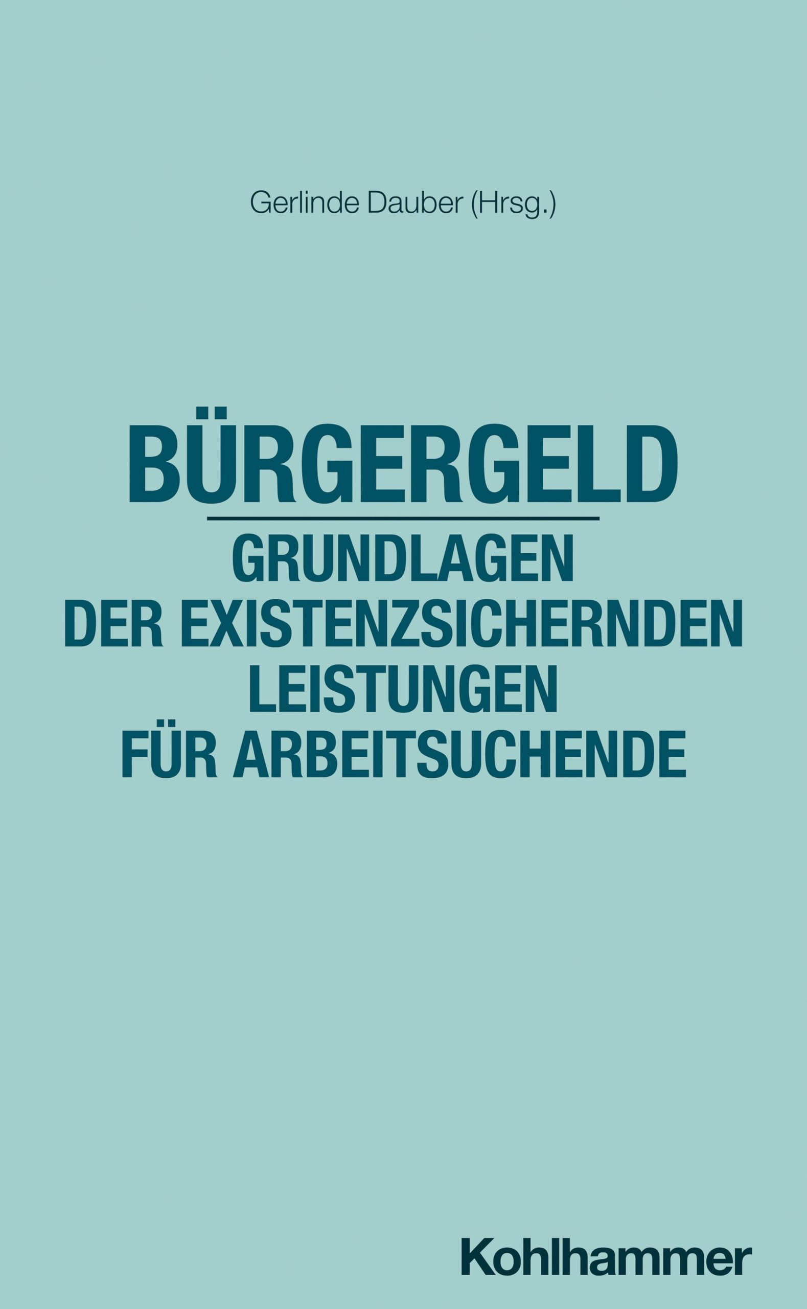 Bürgergeld - Grundlagen der existenzsichernden Leistungen für Arbeitsuchende Law