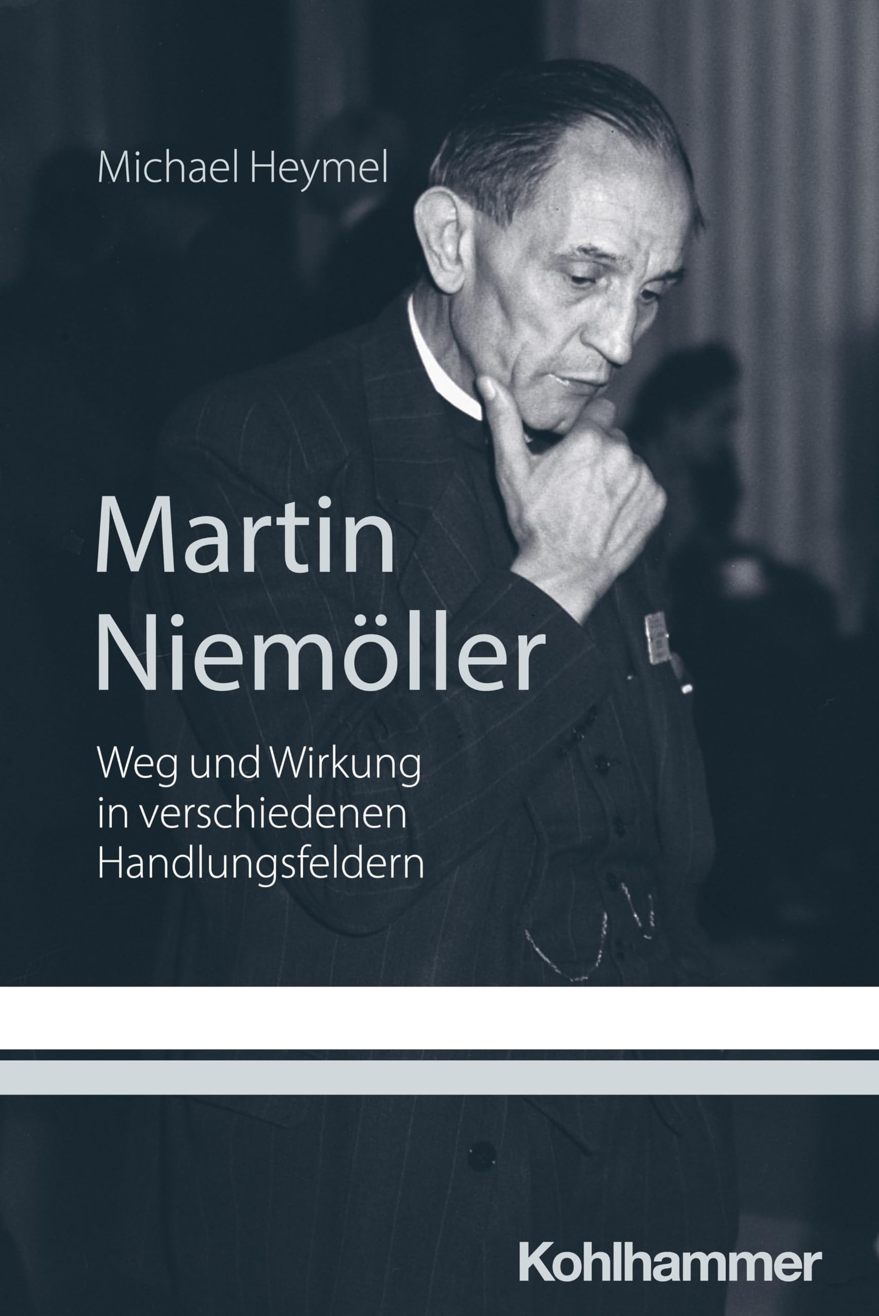 Martin Niemöller: Weg und Wirkung in verschiedenen Handlungsfeldern Philosophy