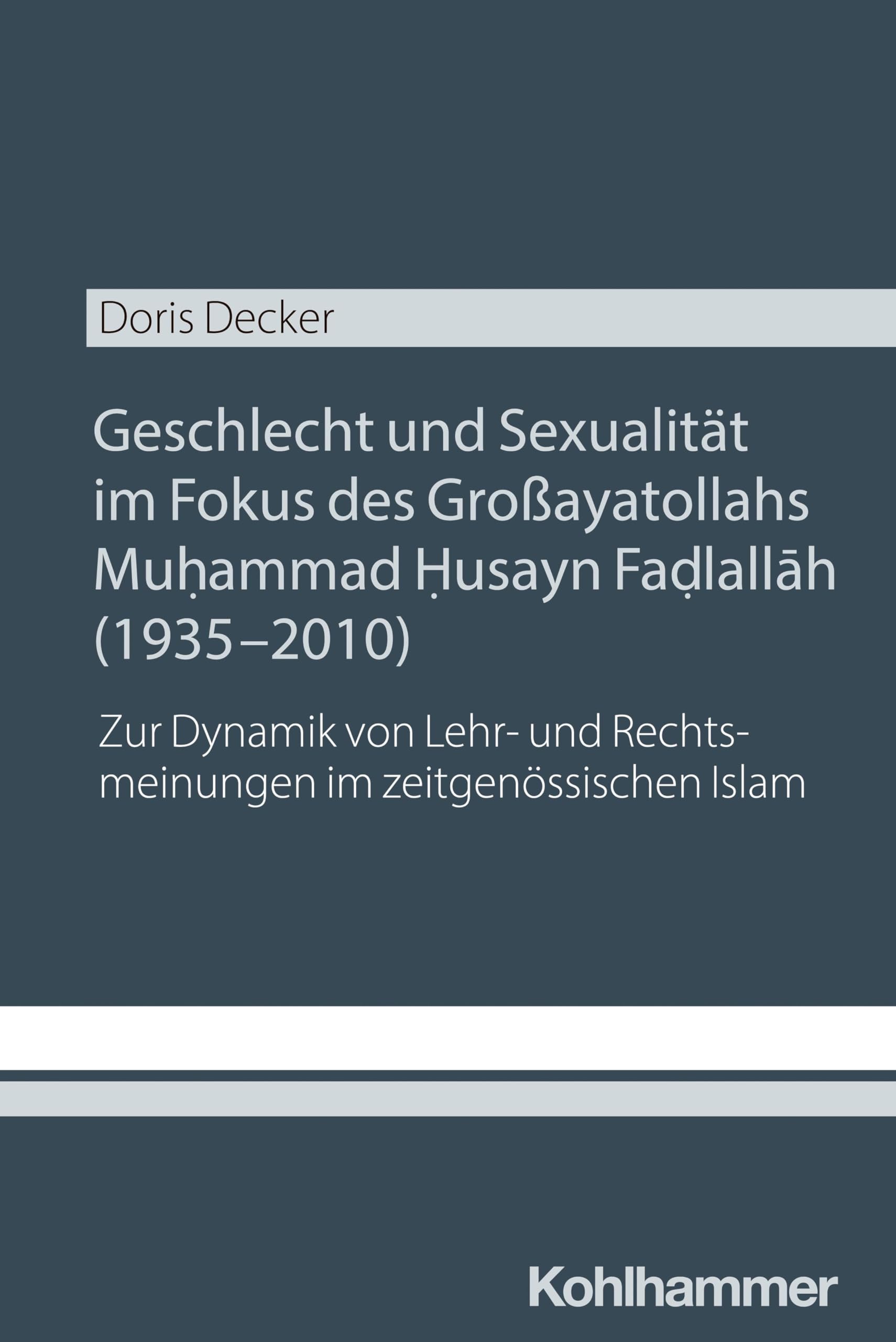 Geschlecht und Sexualität im Fokus des Großayatollahs Muhammad Husayn Fadlallah (1935-2010) Philosophy