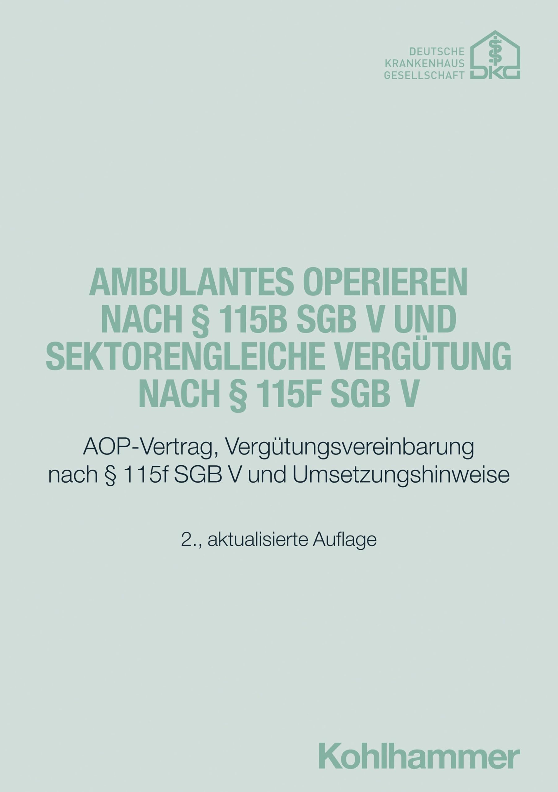 Ambulantes Operieren nach § 115b SGB V und sektorengleiche Vergütung nach § 115f SGB V Medicine