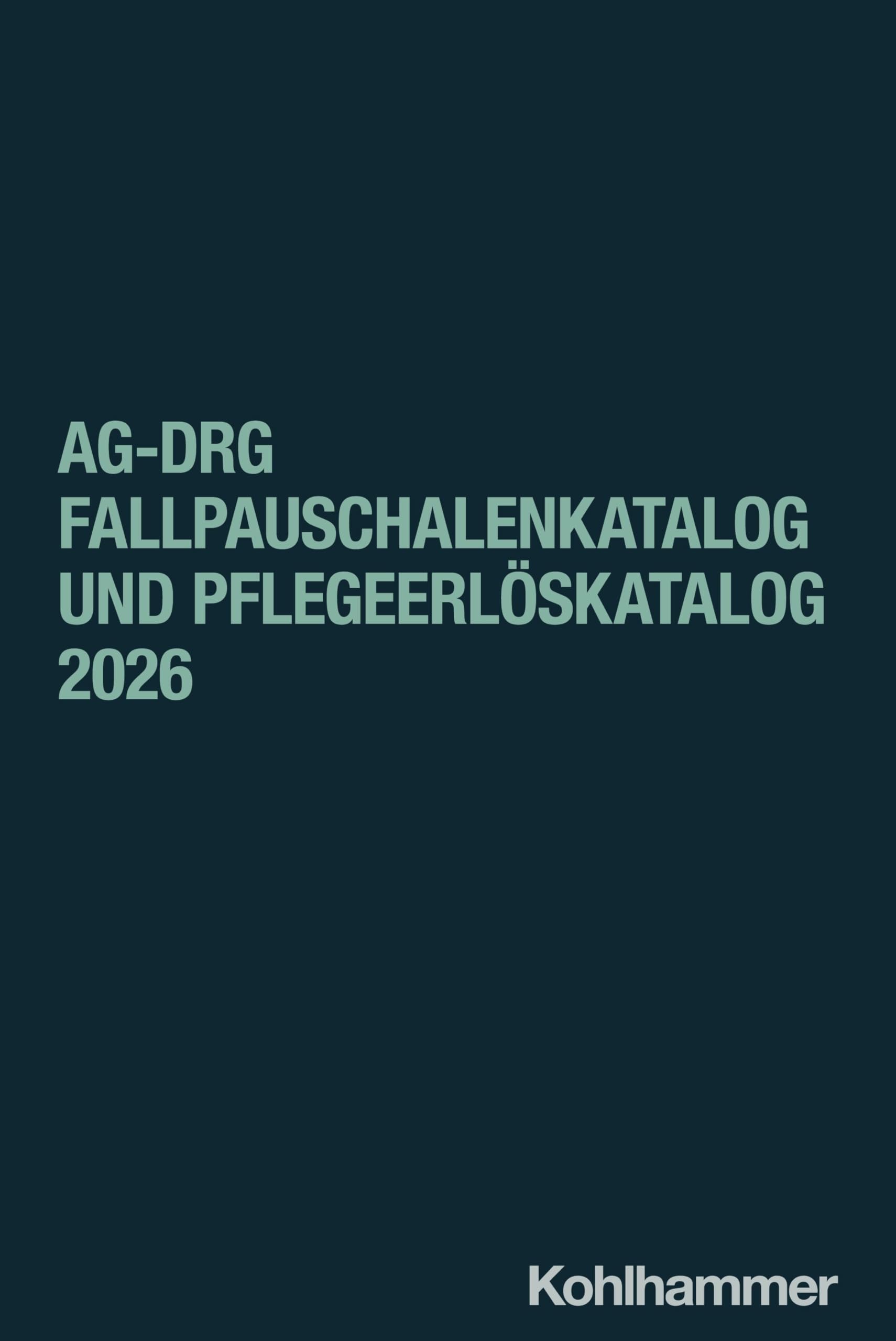 aG-DRG Fallpauschalenkatalog und Pflegeerlöskatalog 2026 Medicine